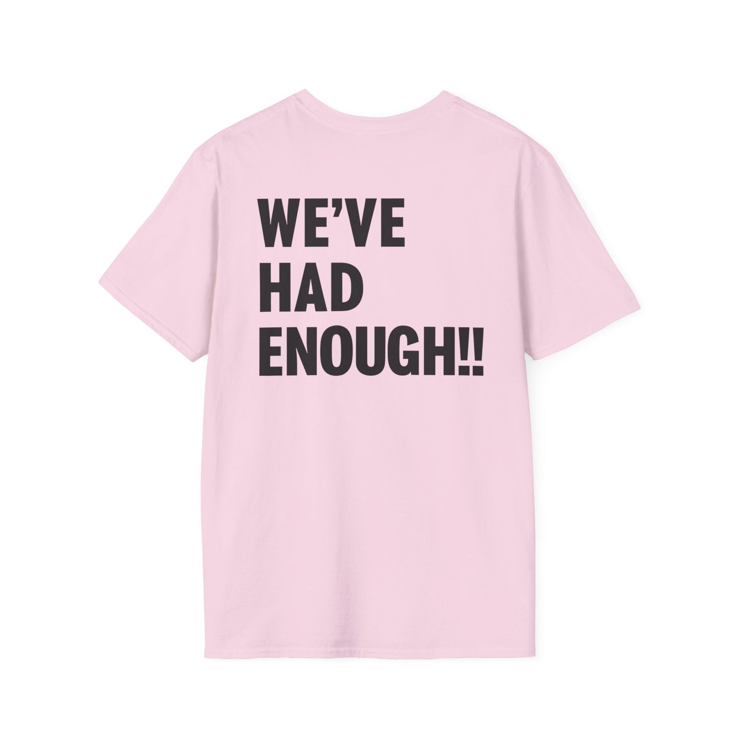 Impeach Trump!! front We've Had Enough back T-Shirt | Impeach Trump!!, Political Apparel, Comfortable Graphic Tee, Statement Top