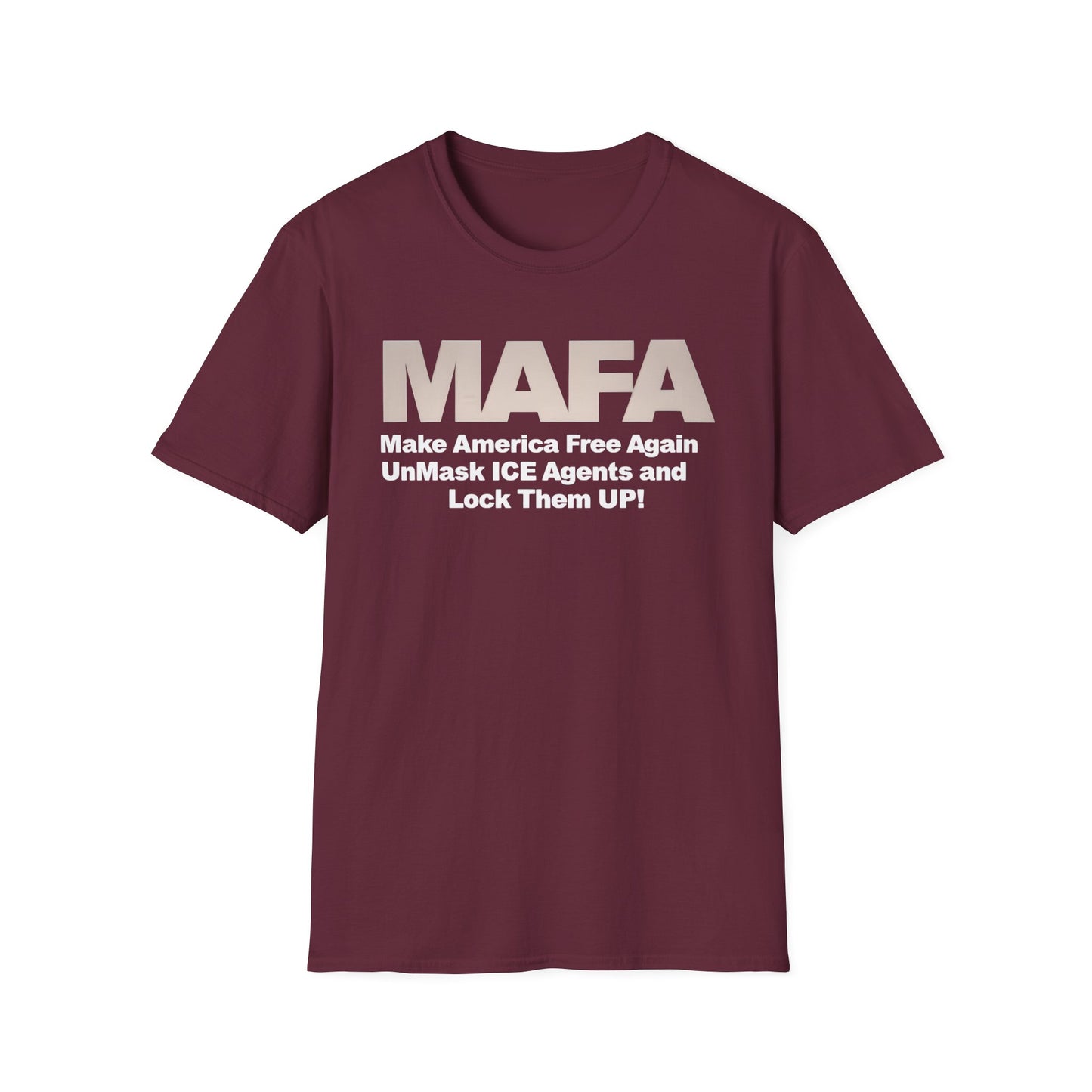 MAFA - Make America Free Again, Unmask ICE Agents and Lock them Up!! unisex t-shirt, Political Protest shirt, Anti ICE tee