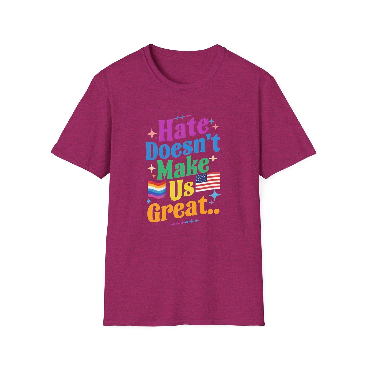 Hate Doesn't Make Us Great T-Shirt | Unisex Softstyle Tee, LGBTQ Pride, Equality, Love Wins, Rainbow Graphic Tee, Wearable Message