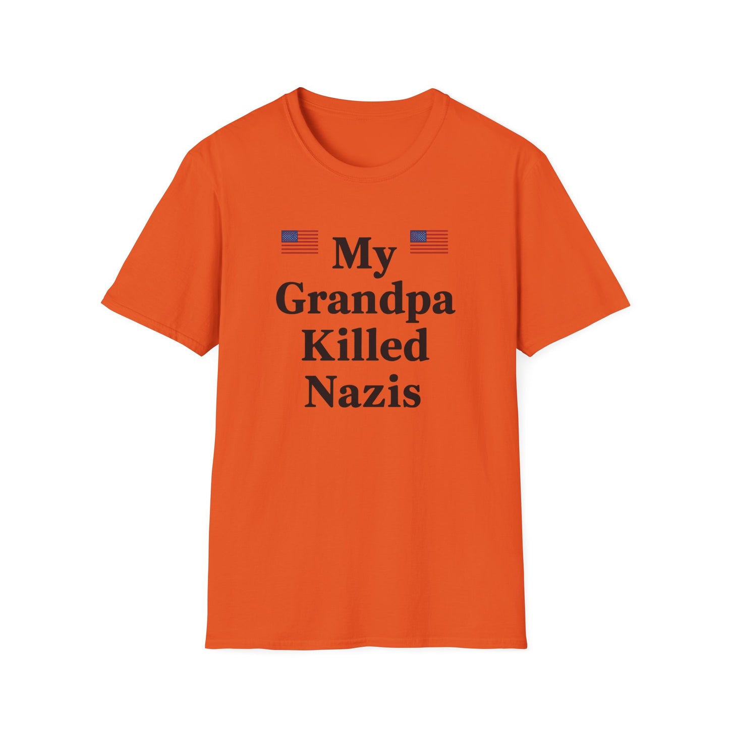 Patriotic T-Shirt - My Grandpa Killed Nazis, History Shirt, Military Pride Tee, Veteran Gift, USA Apparel