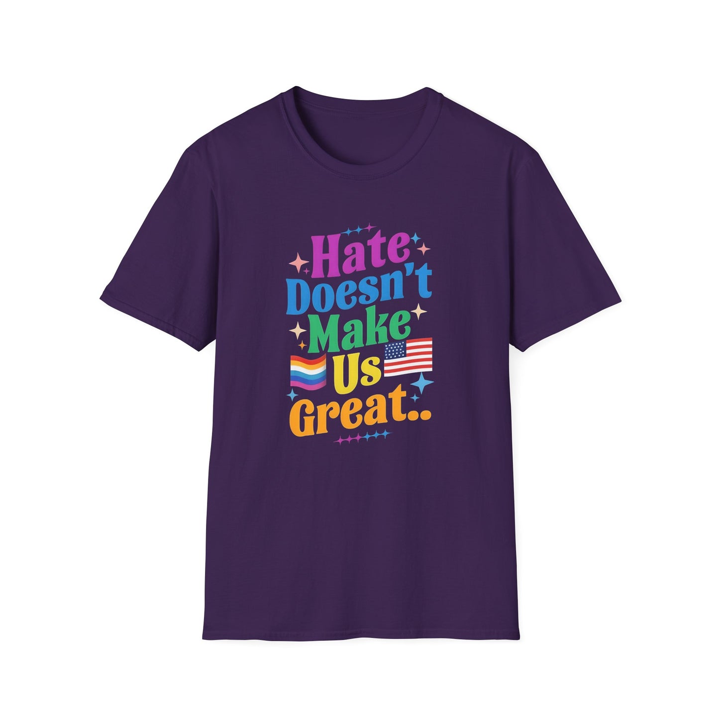 Hate Doesn't Make Us Great T-Shirt | Unisex Softstyle Tee, LGBTQ Pride, Equality, Love Wins, Rainbow Graphic Tee, Wearable Message