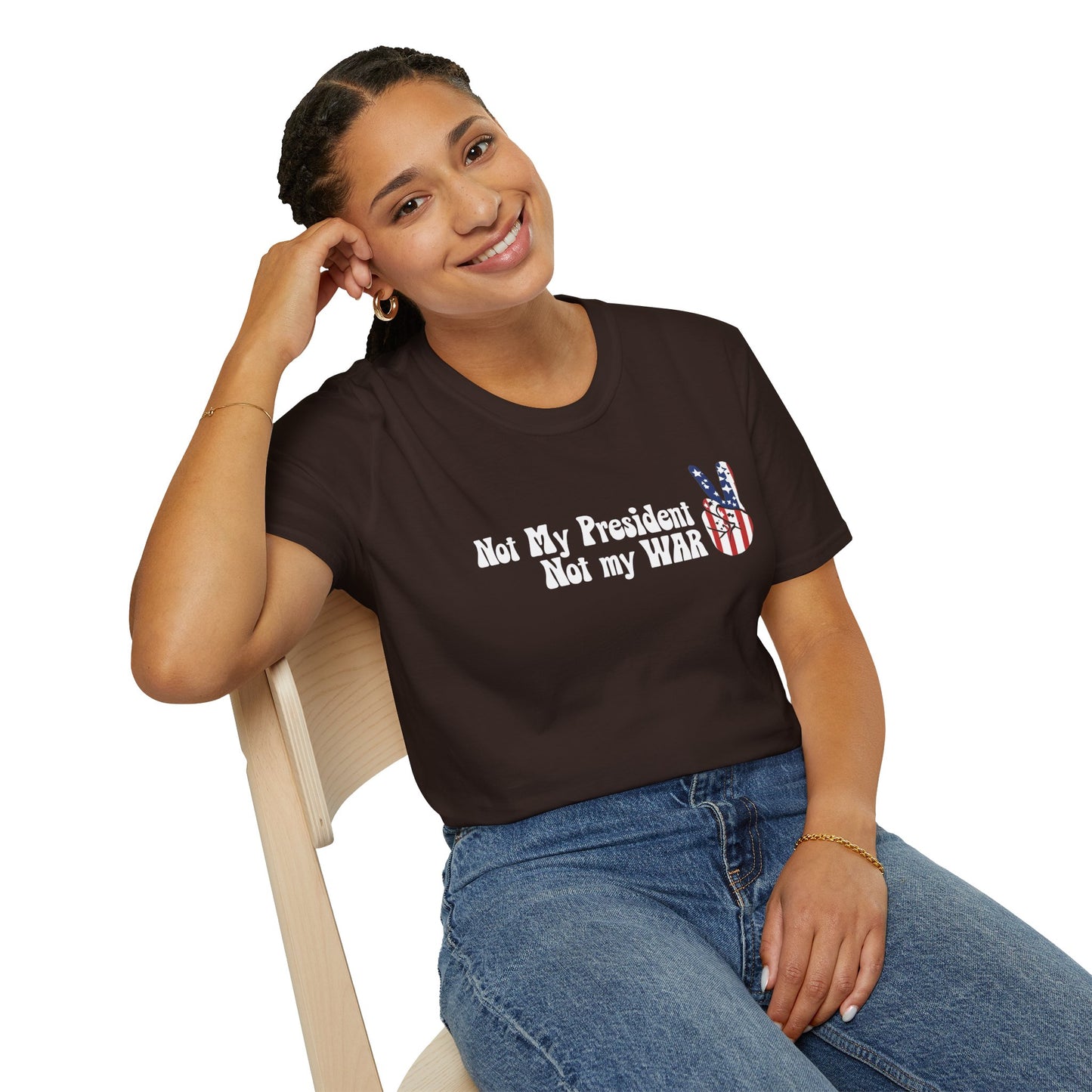 Not My President, Not my WAR  Softstyle T-Shirt, Unisex Graphic Tee, Activism Apparel, Statement Shirt, Gift for Change-Makers