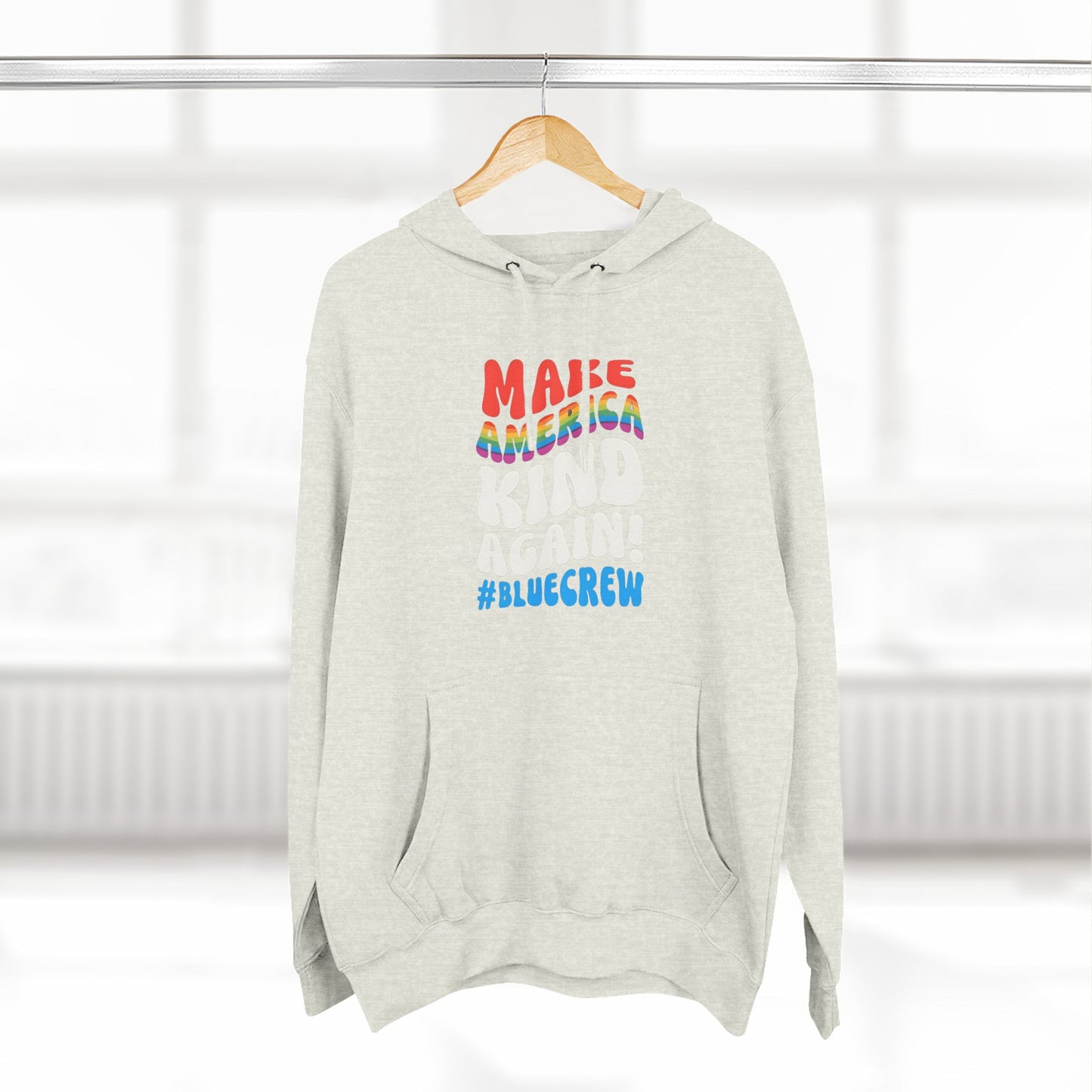 Make America Kind Again #BlueCrew Fleece Hoodie, Unisex #BlueCrew Hoodie, #BlueCrew Gear