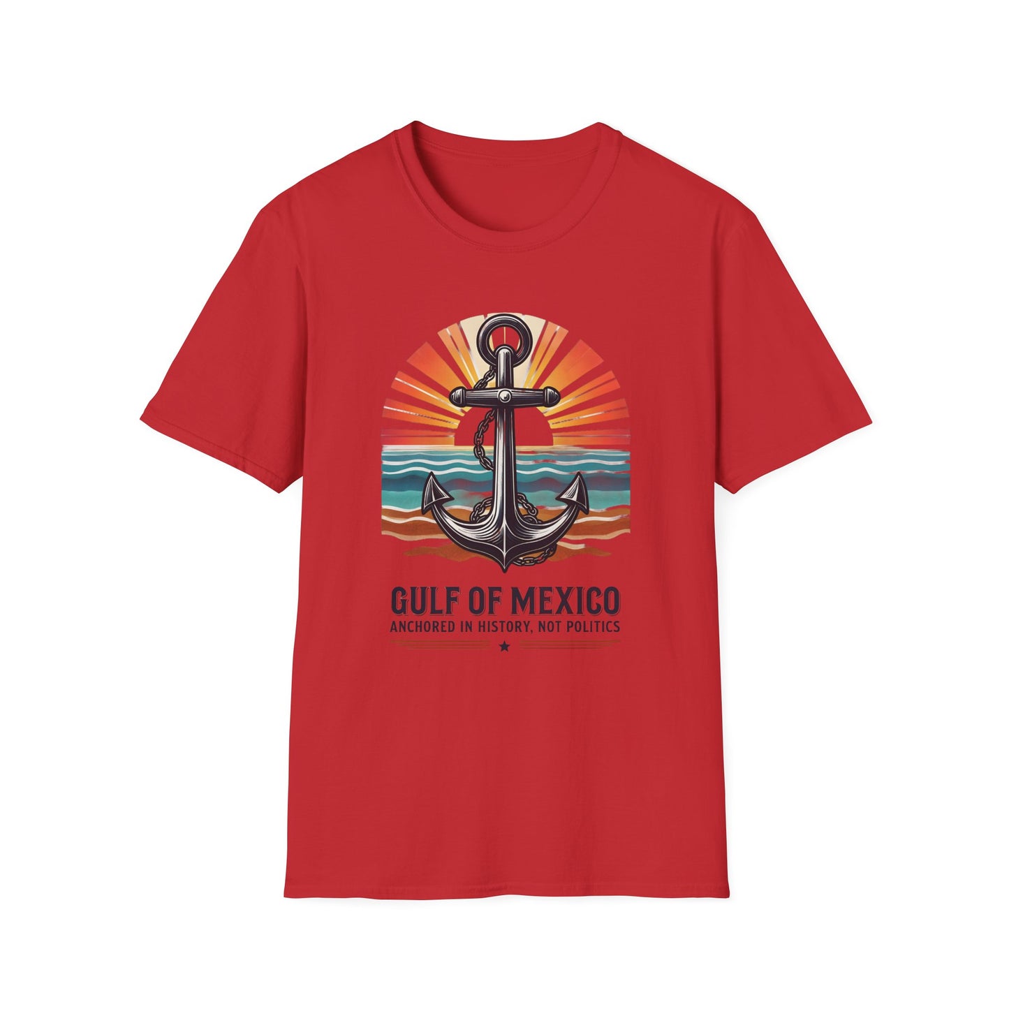 Gulf of Mexico, Anchored in History, Not Politics T-Shirt, Political Statement Tee, Anti Fascism Tee, AntiTrump Tee