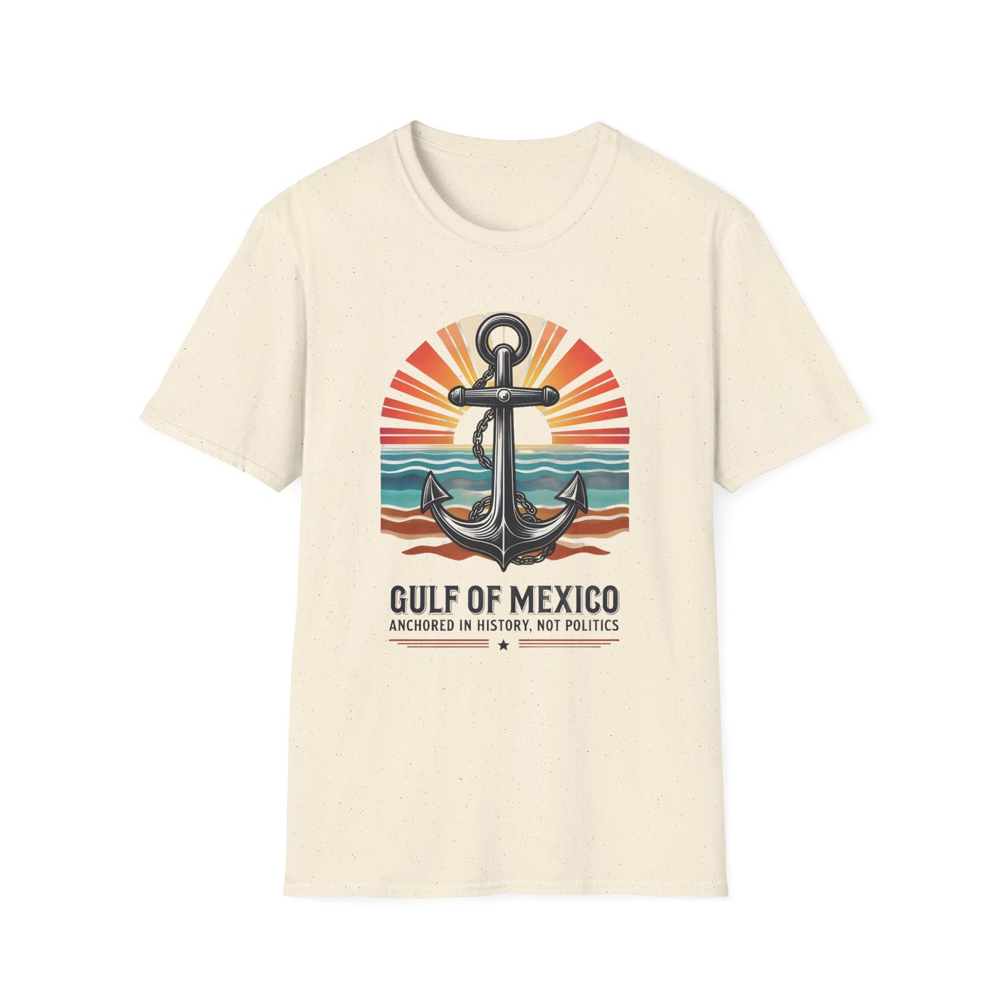 Gulf of Mexico, Anchored in History, Not Politics T-Shirt, Political Statement Tee, Anti Fascism Tee, AntiTrump Tee