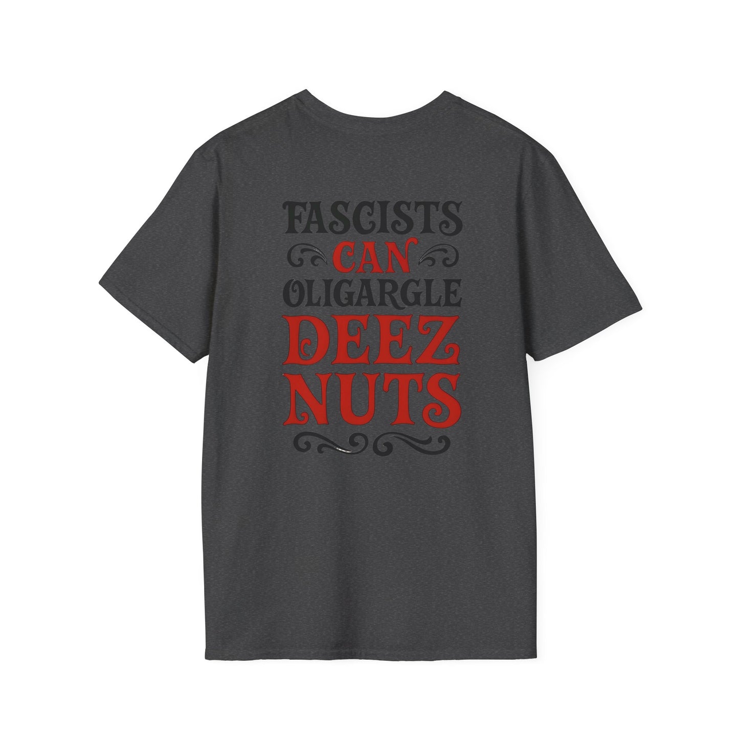 Fascists Can Oligargle Deez Nuts (back) Keep ICE out of the Barrio unisex tee, softstyle printed front and back anti ICE Tee