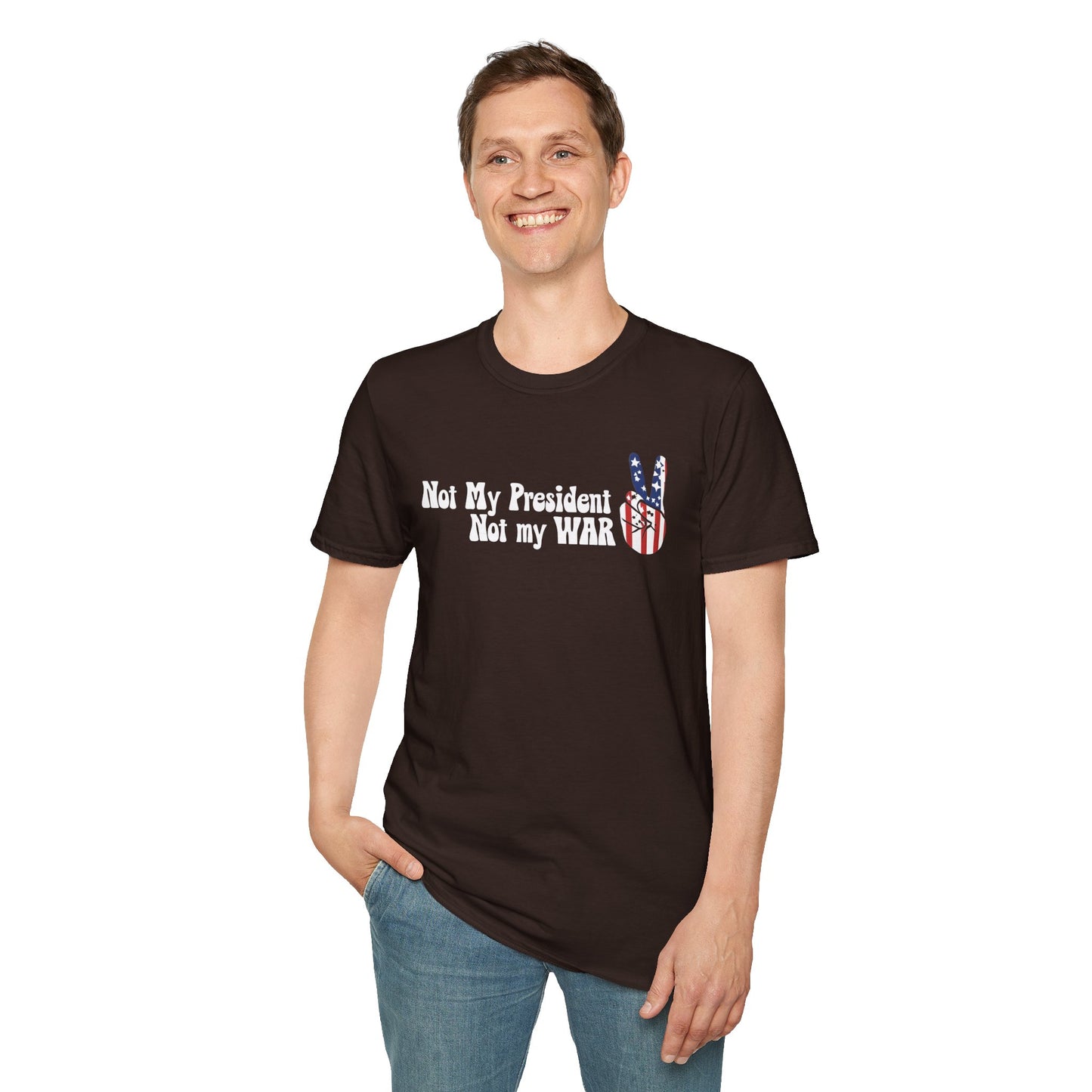 Not My President, Not my WAR  Softstyle T-Shirt, Unisex Graphic Tee, Activism Apparel, Statement Shirt, Gift for Change-Makers