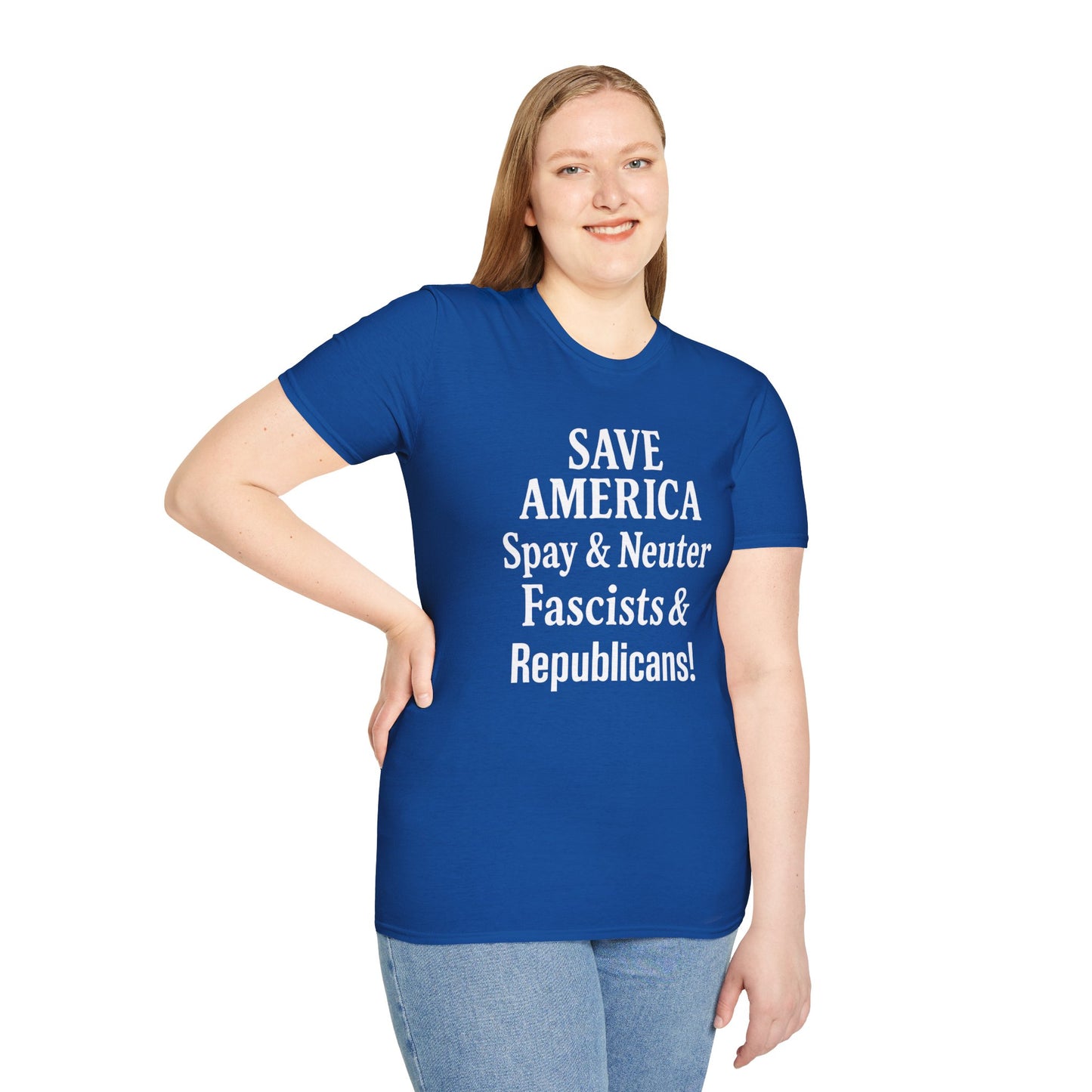 Save America, Spay & Neuter Fascists and Republicans Unisex T-shirt ,Activism Apparel, Casual Wear, Gift for Advocates, Black Tee