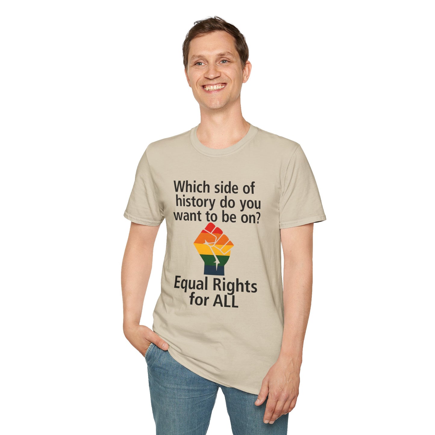 Equal Rights for All - What side of history do you want to be on? unisex T-shirt, Political Tee, Voter's Shirt, Casual Wear