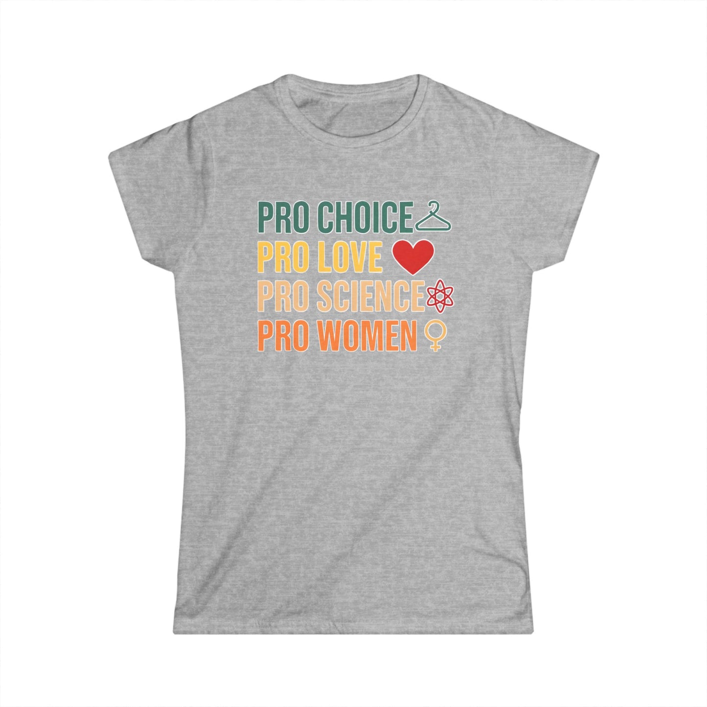 Women's Pro Choice Statement Tee, Feminist Apparel, Pro Love Shirt, Science Support T-Shirt, Gift for Activists, Women's Rights Apparel