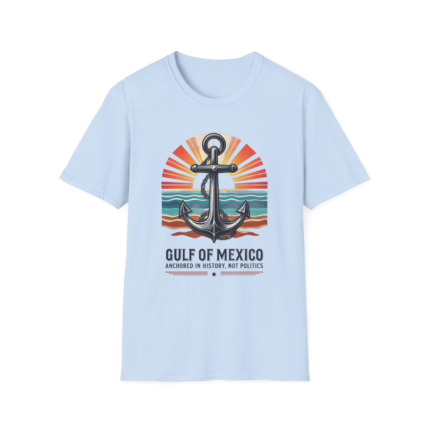Gulf of Mexico, Anchored in History, Not Politics T-Shirt, Political Statement Tee, Anti Fascism Tee, AntiTrump Tee