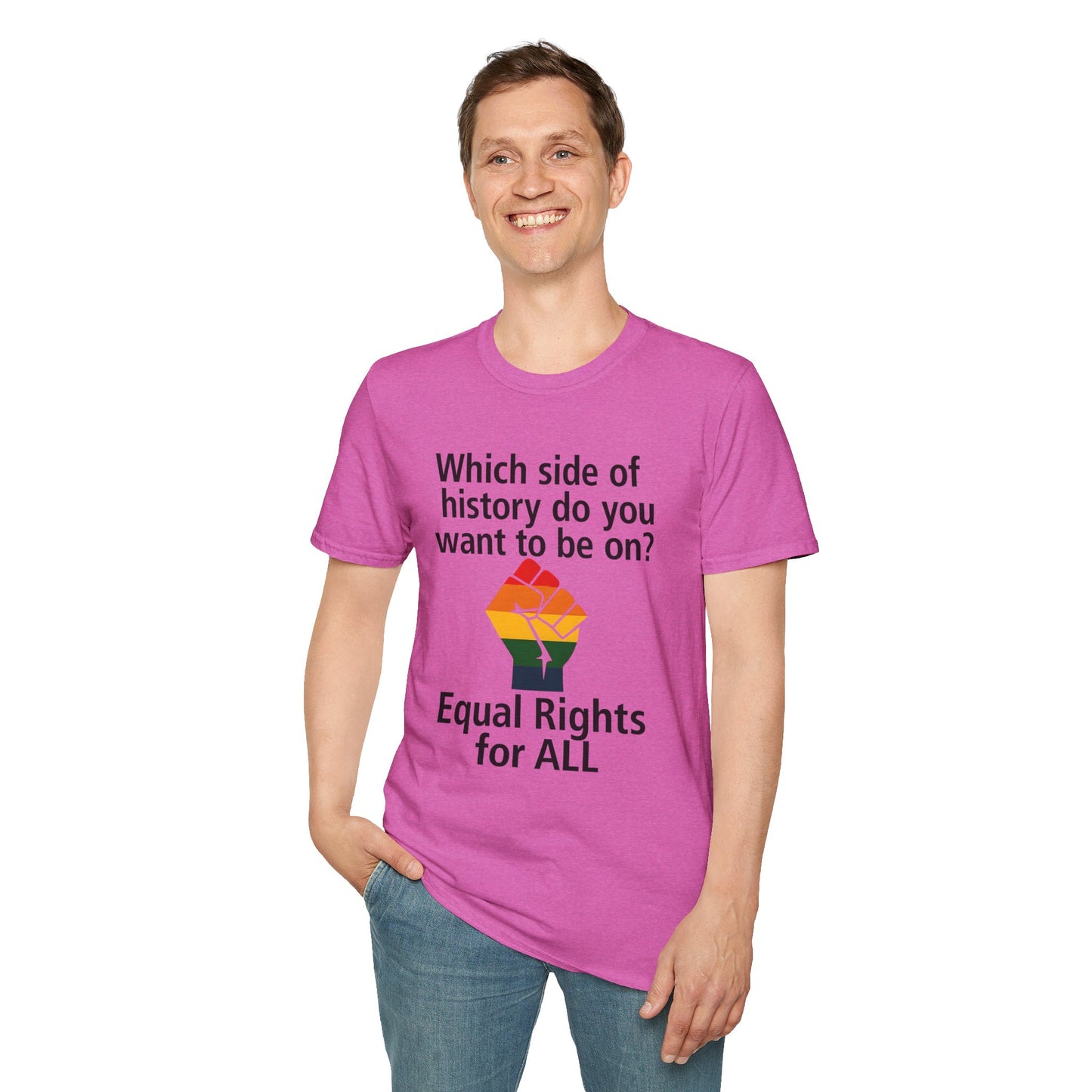 Equal Rights for All - What side of history do you want to be on? unisex T-shirt, Political Tee, Voter's Shirt, Casual Wear