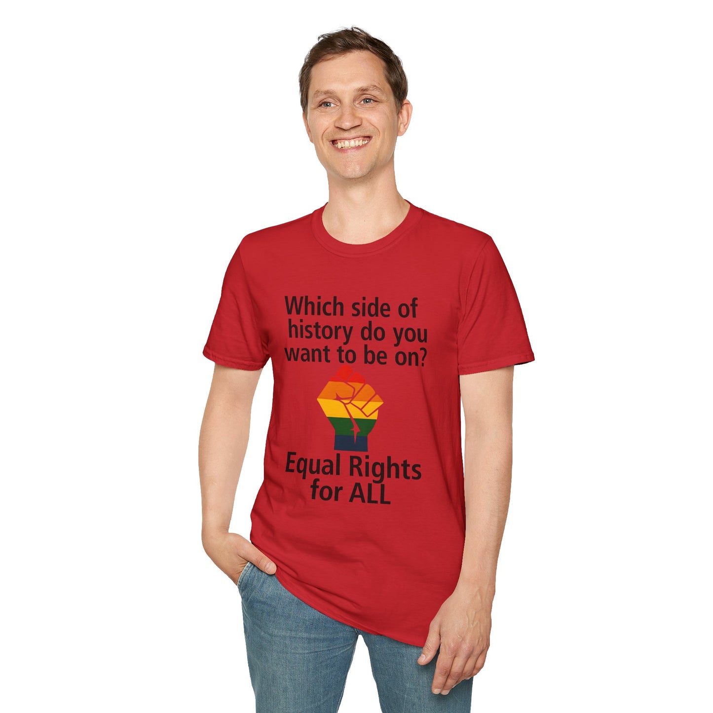 Equal Rights for All - What side of history do you want to be on? unisex T-shirt, Political Tee, Voter's Shirt, Casual Wear
