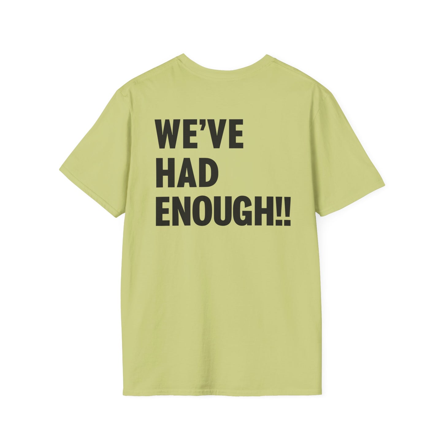 Impeach Trump!! front We've Had Enough back T-Shirt | Impeach Trump!!, Political Apparel, Comfortable Graphic Tee, Statement Top