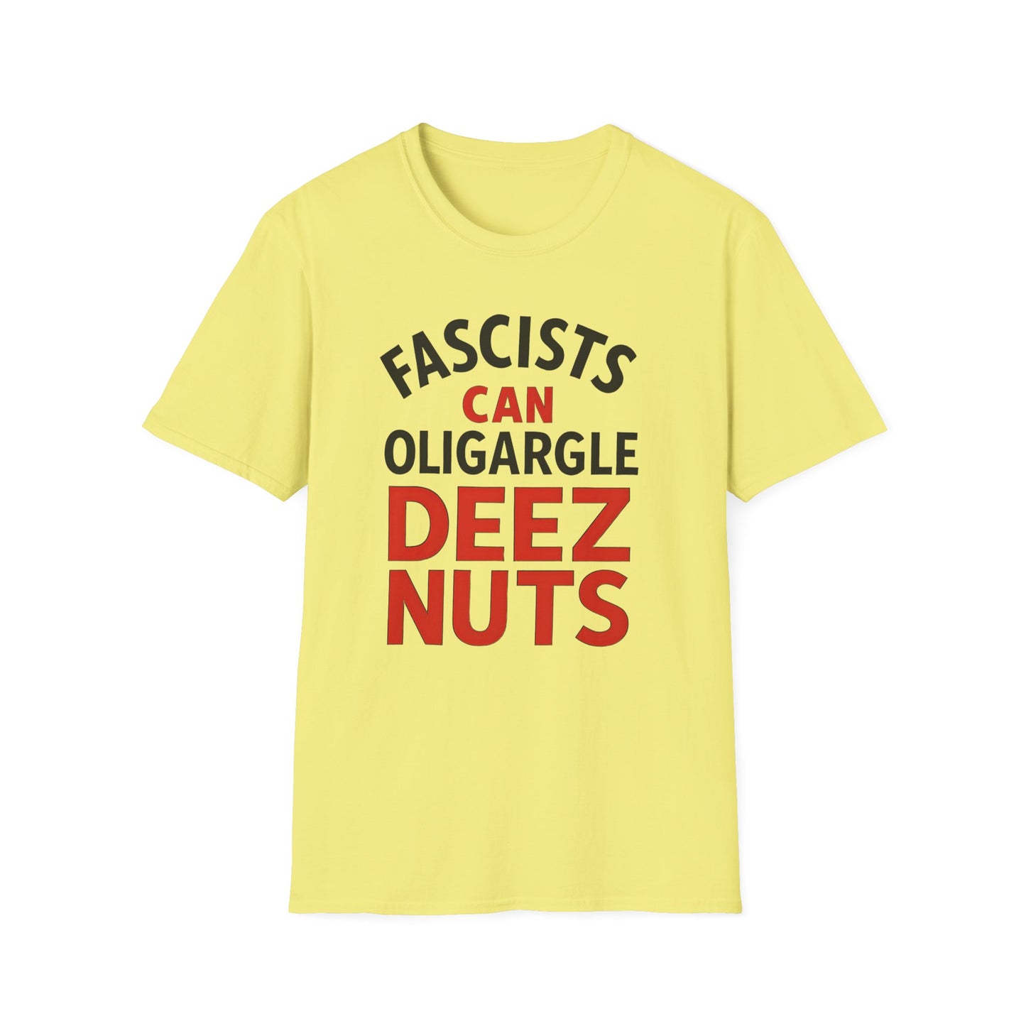 Humorous Unisex T-Shirt - 'Fascists Can Oligargle Deez Nuts'