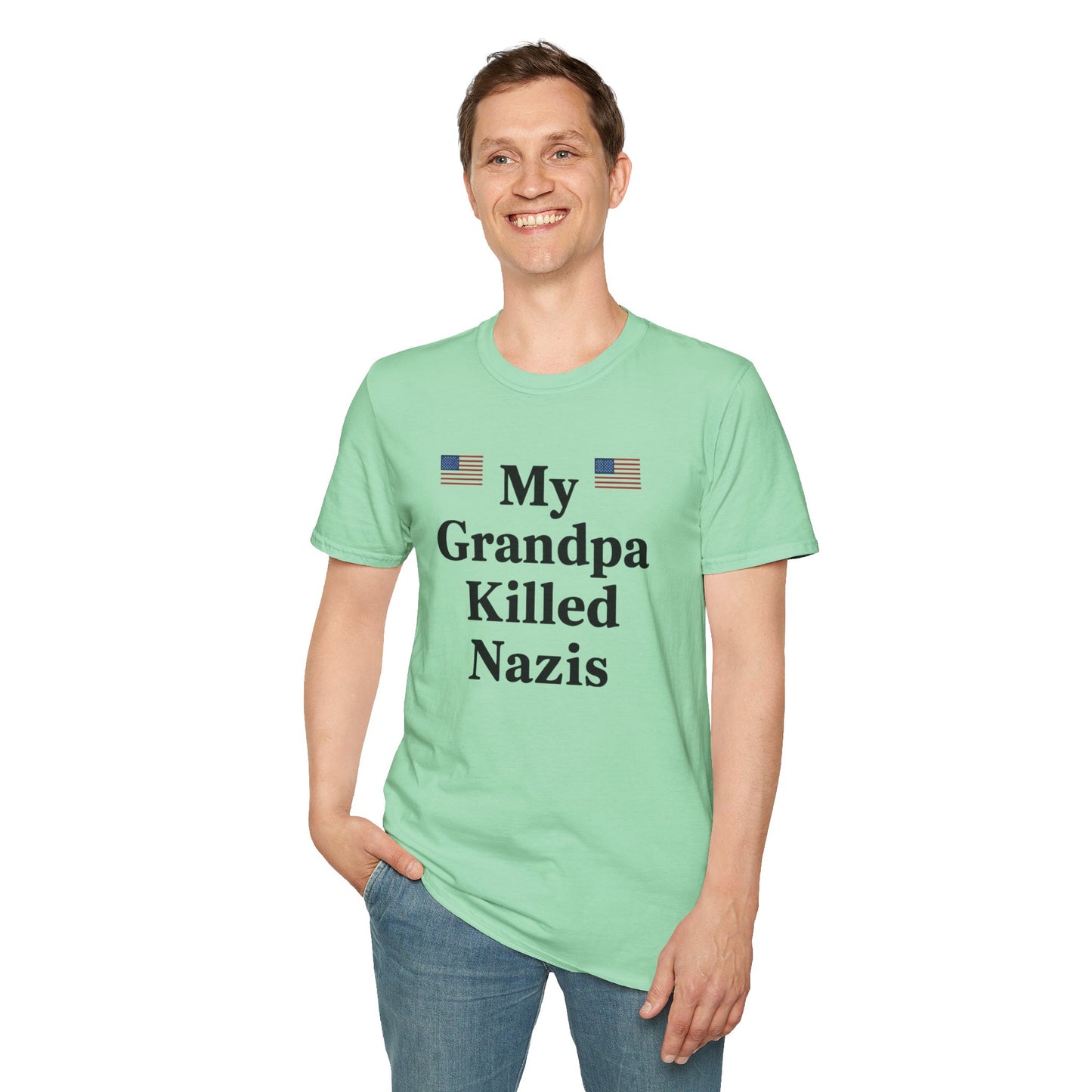 Patriotic T-Shirt - My Grandpa Killed Nazis, History Shirt, Military Pride Tee, Veteran Gift, USA Apparel