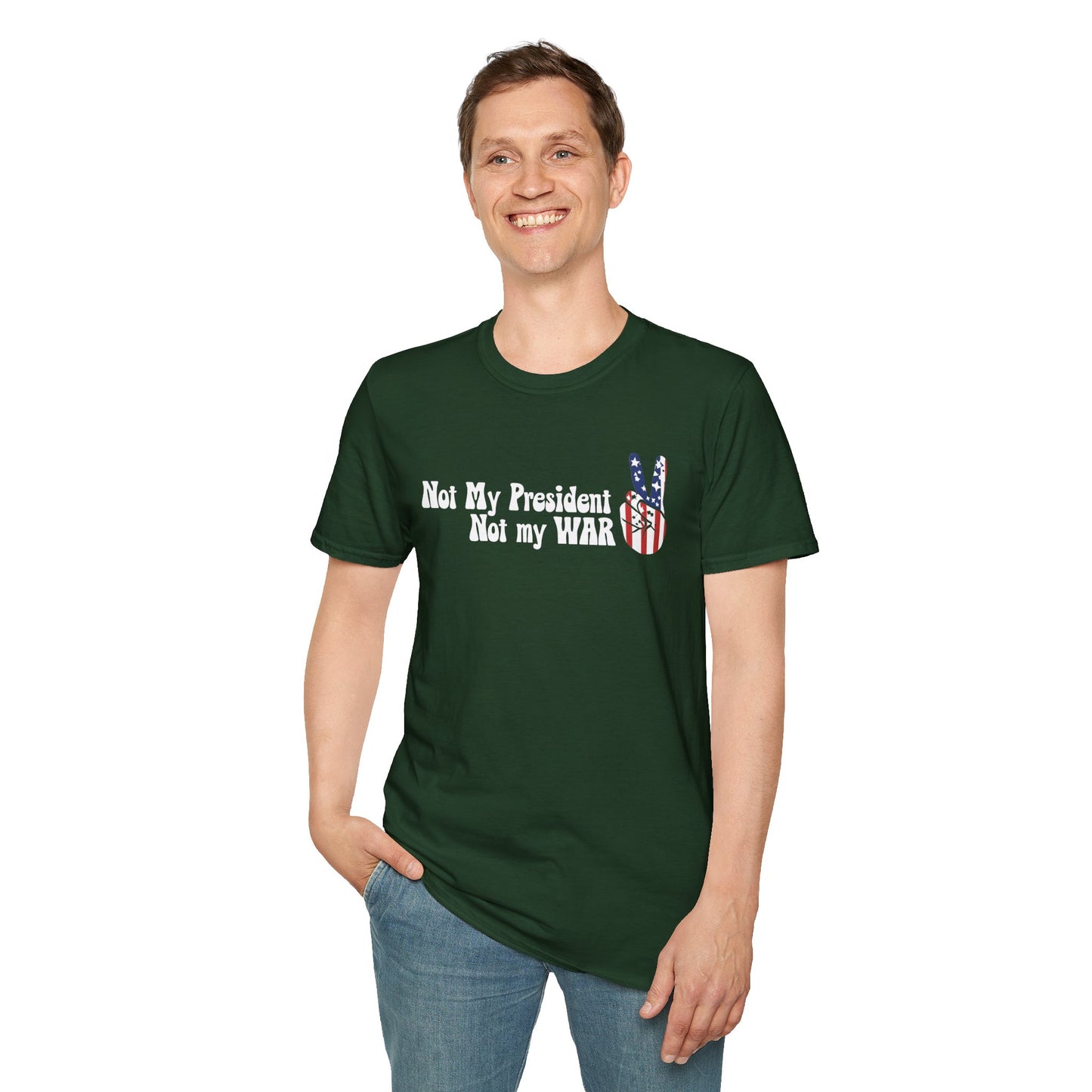 Not My President, Not my WAR  Softstyle T-Shirt, Unisex Graphic Tee, Activism Apparel, Statement Shirt, Gift for Change-Makers