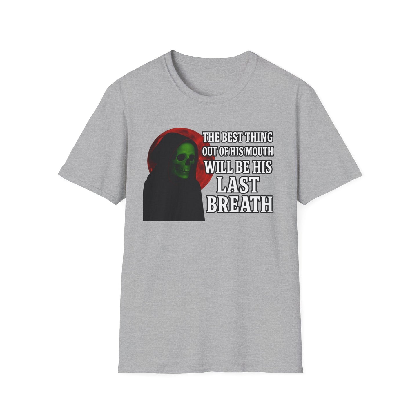 The Best Thing Out Of His Mouth Will Be His Last Breath Grim Reaper T-Shirt, Funny Halloween Shirt, Unisex Graphic Tee, Casual Wear, Gift for Friends, Spooky Humor Apparel