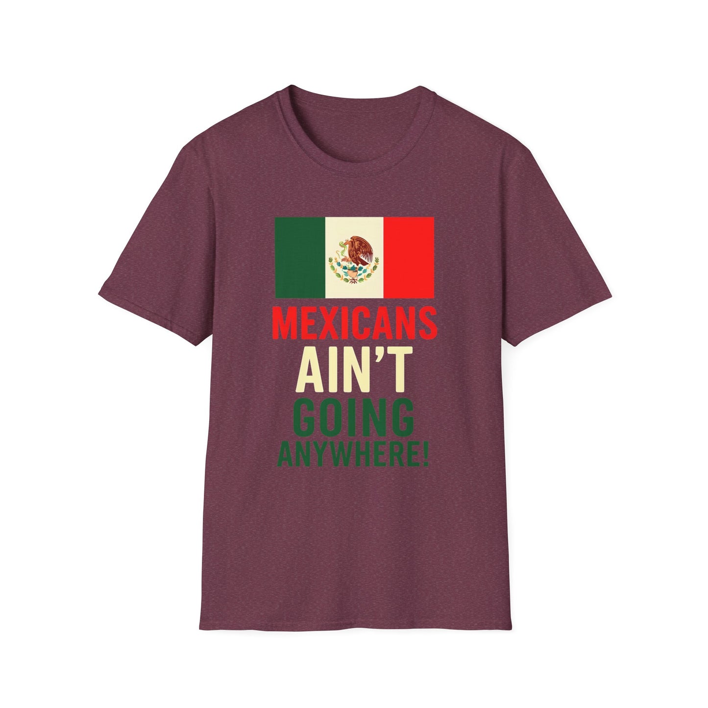 Chinga Tu Maga back Mexicans Ain't Going Anywhere t-shirt, Great Gift for Holidays, MagaHumor, Anti maga shirt, anti trump