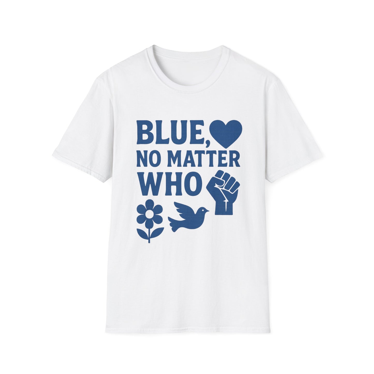 Blue, No Matter Who Love Unisex T-Shirt, LGBTQ+ Pride Tee, Equal Rights Shirt, Activist Apparel, Gift for Allies and Supporters