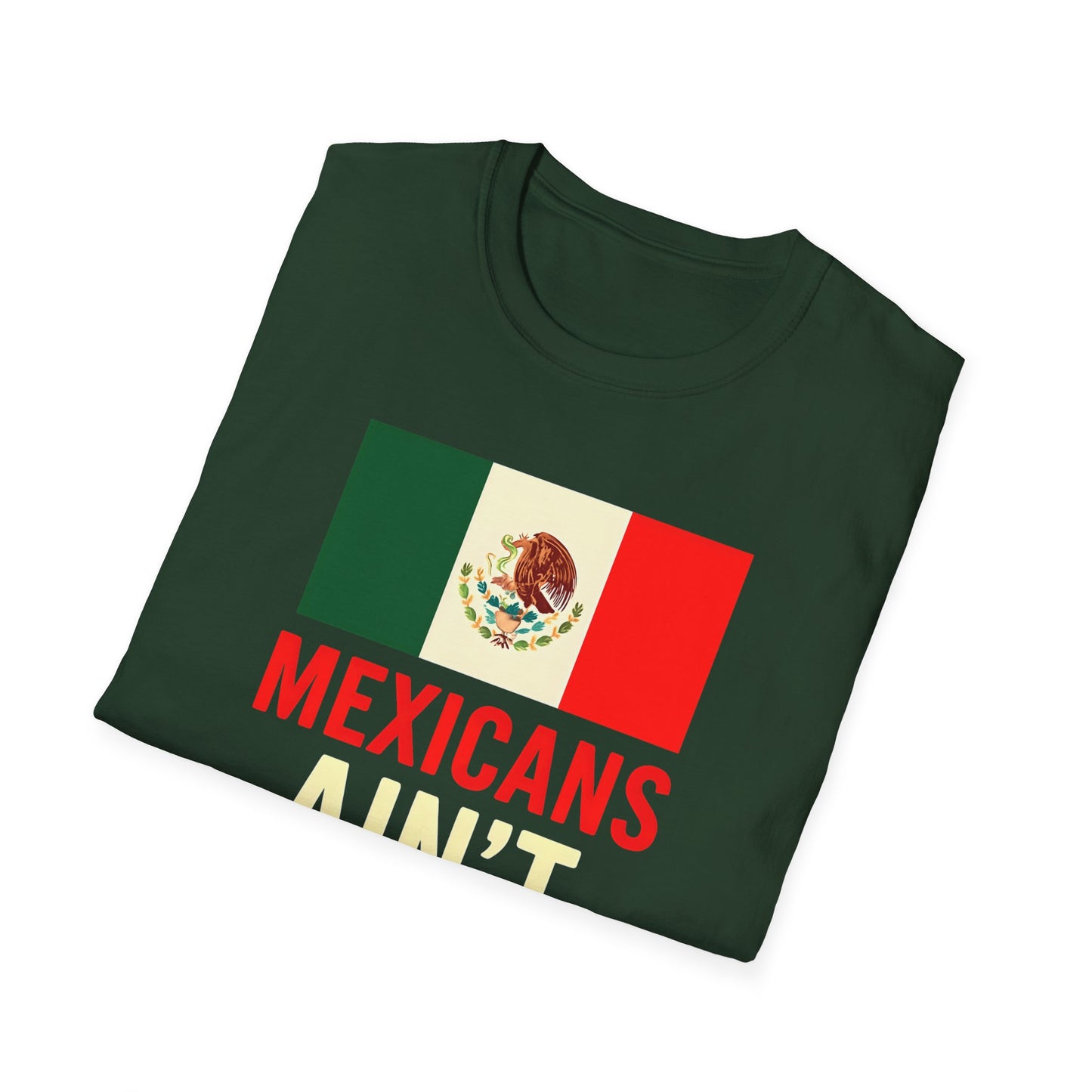 Chinga Tu Maga back Mexicans Ain't Going Anywhere t-shirt, Great Gift for Holidays, MagaHumor, Anti maga shirt, anti trump