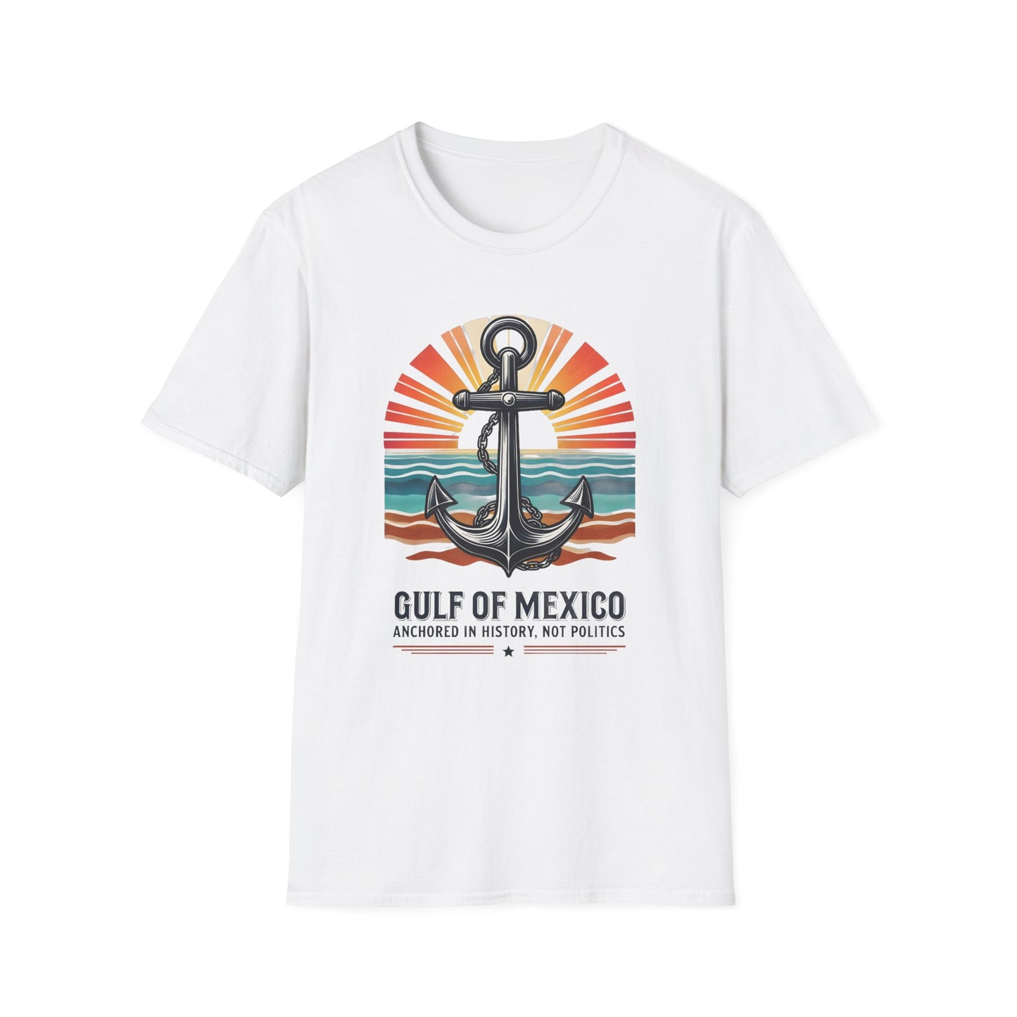 Gulf of Mexico, Anchored in History, Not Politics T-Shirt, Political Statement Tee, Anti Fascism Tee, AntiTrump Tee