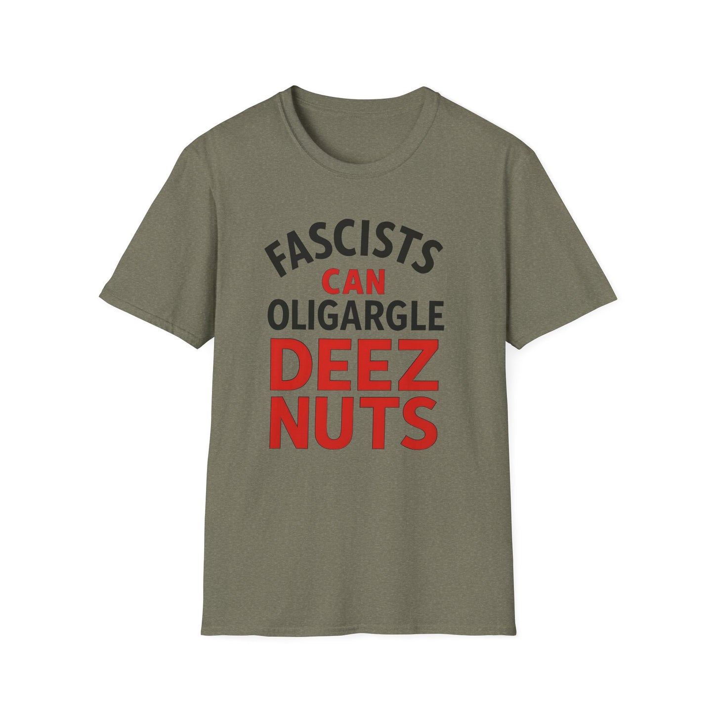 Humorous Unisex T-Shirt - 'Fascists Can Oligargle Deez Nuts'