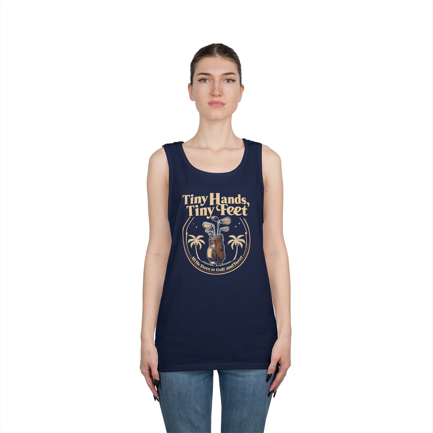 Tiny Hands Tiny Feet - All He Does is Golf and Tweet, unisex tank top, anti trump unisex tank top, protest Tank top, unisex fit