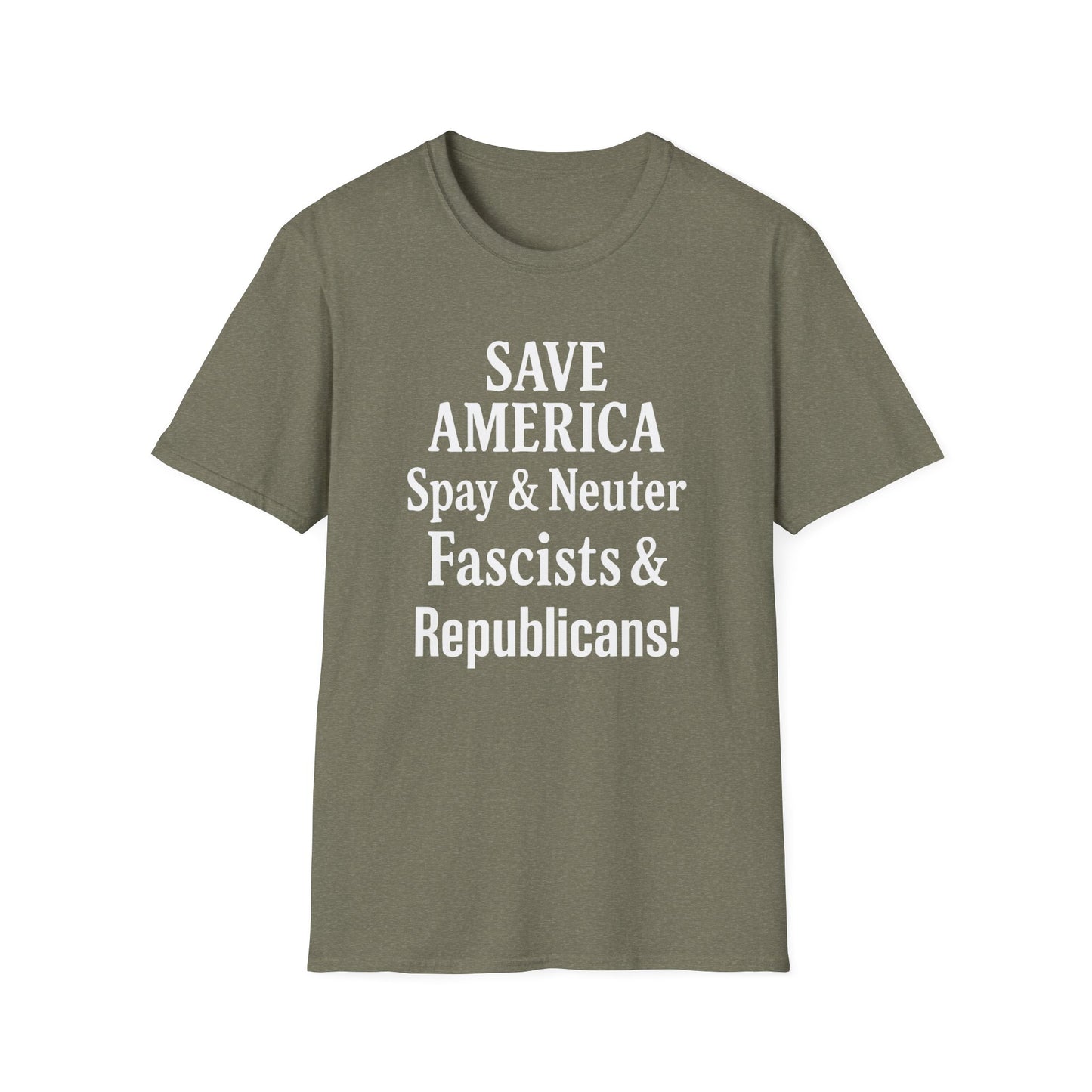 Save America, Spay & Neuter Fascists and Republicans Unisex T-shirt ,Activism Apparel, Casual Wear, Gift for Advocates, Black Tee