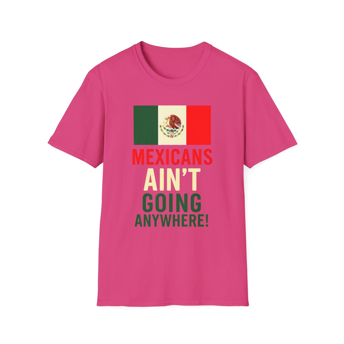 Chinga Tu Maga back Mexicans Ain't Going Anywhere t-shirt, Great Gift for Holidays, MagaHumor, Anti maga shirt, anti trump