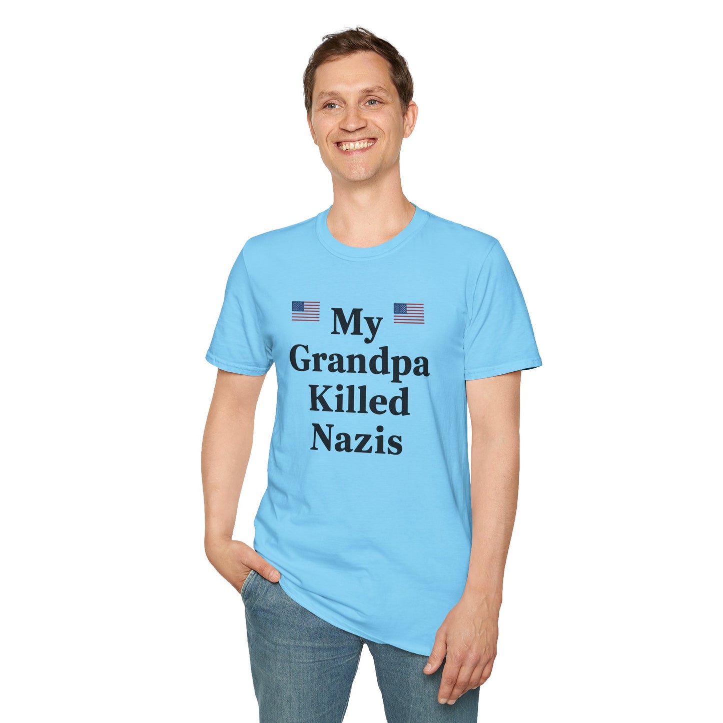 Patriotic T-Shirt - My Grandpa Killed Nazis, History Shirt, Military Pride Tee, Veteran Gift, USA Apparel