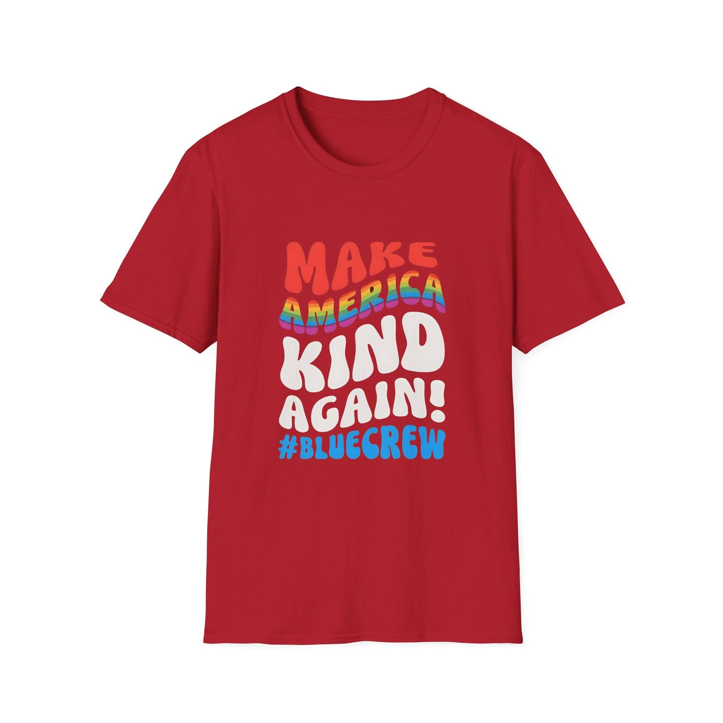 Make America Kind Again #BlueCrew T-Shirt,  Unisex #BlueCrew Tee, #BlueCrew Gear, Anti MAGA Tee, Anti Fascist Tee