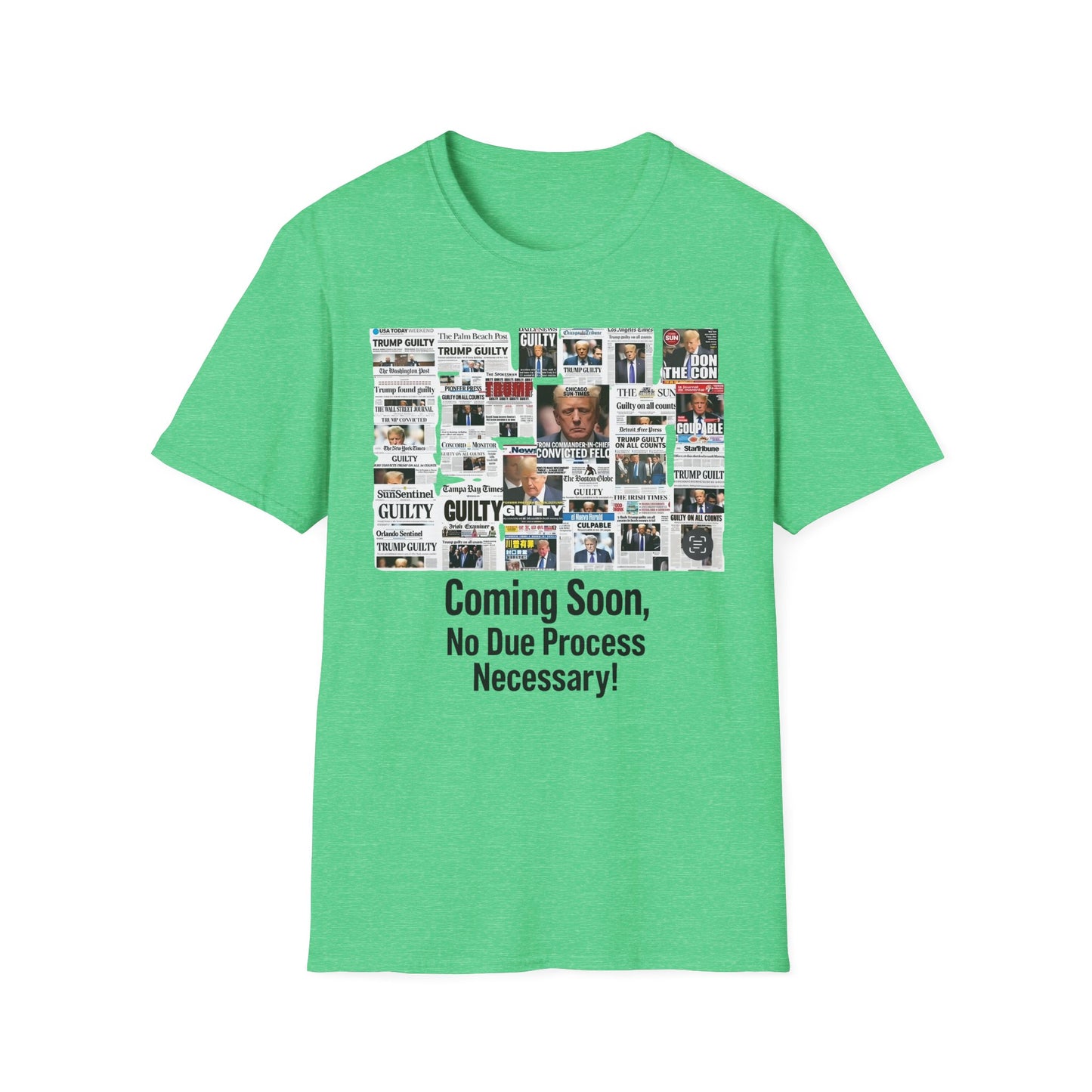 Coming Soon No Due Process Necessary! unisex anti-Trump tee, 34 felony counts tshirt, antiTrump statement apparel