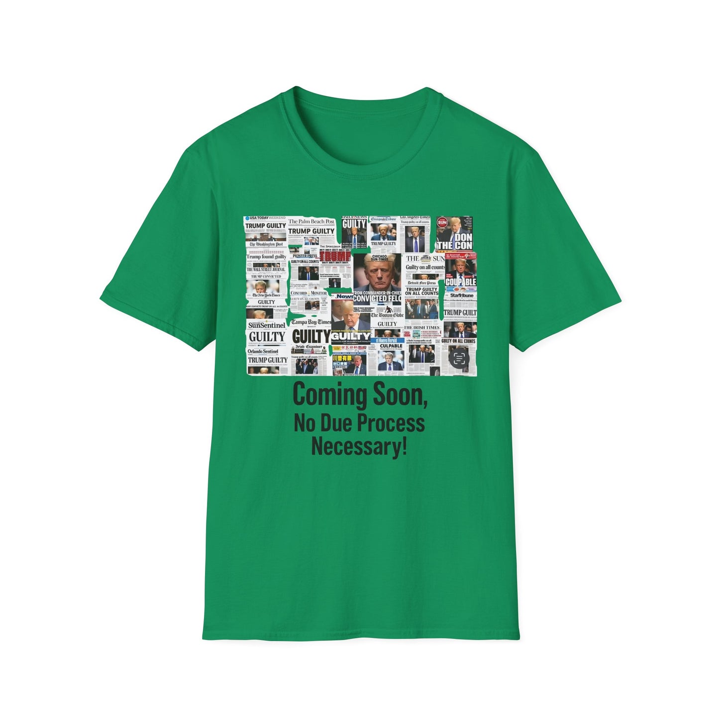 Coming Soon No Due Process Necessary! unisex anti-Trump tee, 34 felony counts tshirt, antiTrump statement apparel