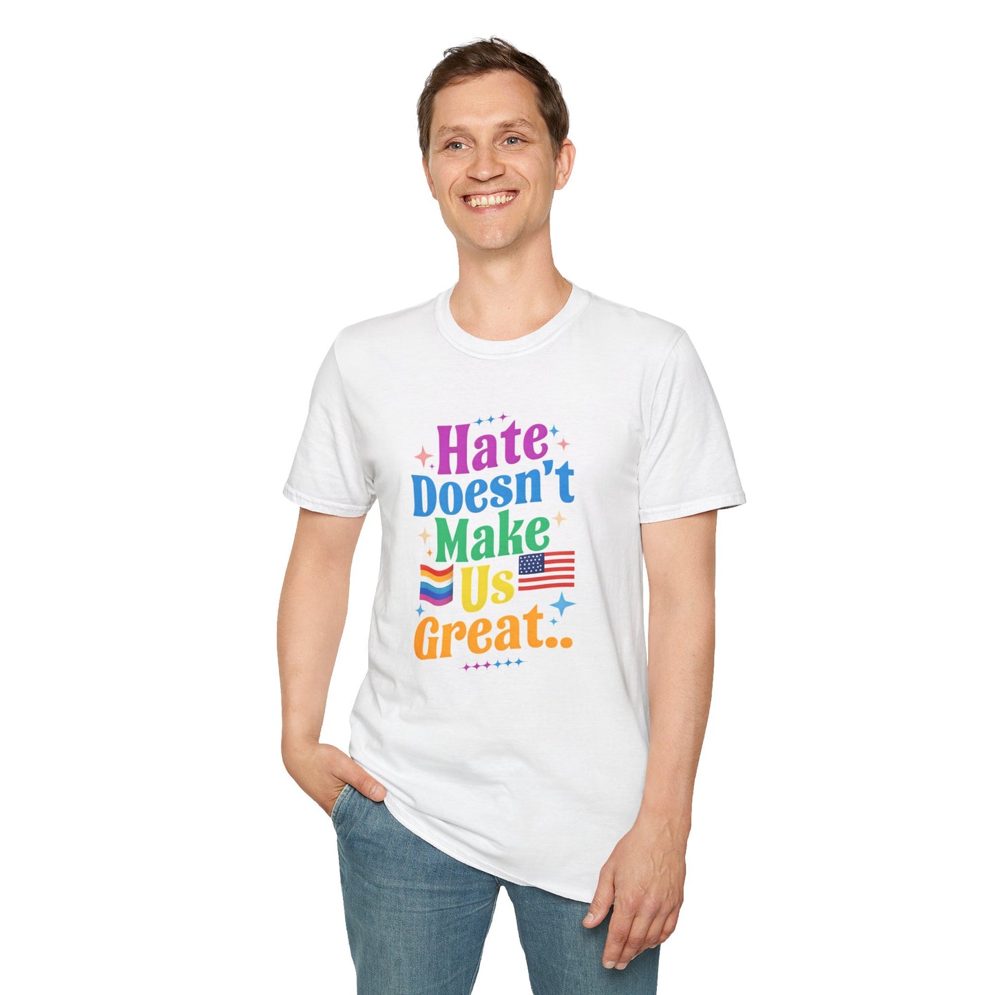Hate Doesn't Make Us Great T-Shirt | Unisex Softstyle Tee, LGBTQ Pride, Equality, Love Wins, Rainbow Graphic Tee, Wearable Message