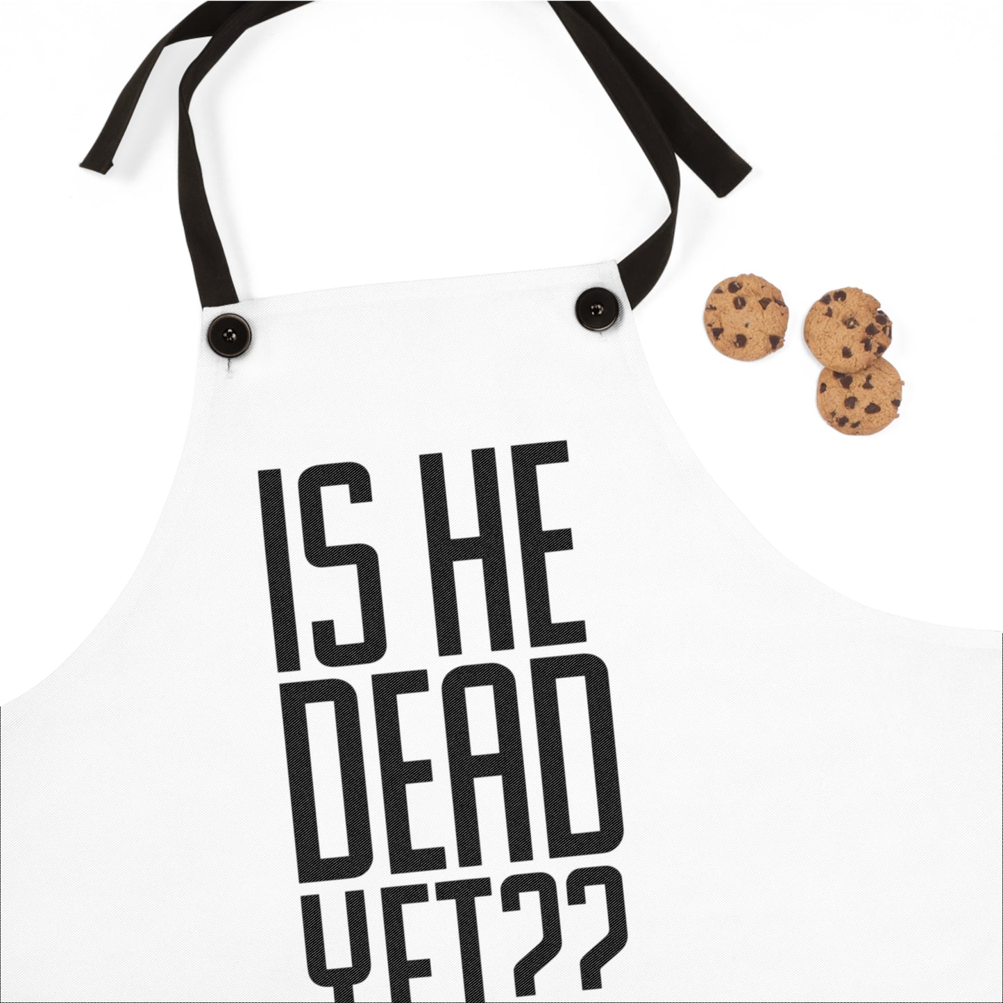 Is He Dead Yet?? Humorous Kitchen Apron with 'Is He Dead Yet??' | Gift for Chefs, Cooking, Unique Kitchen Decor, Funny Cooking Gift