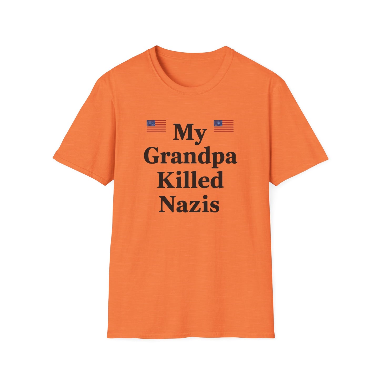 Patriotic T-Shirt - My Grandpa Killed Nazis, History Shirt, Military Pride Tee, Veteran Gift, USA Apparel