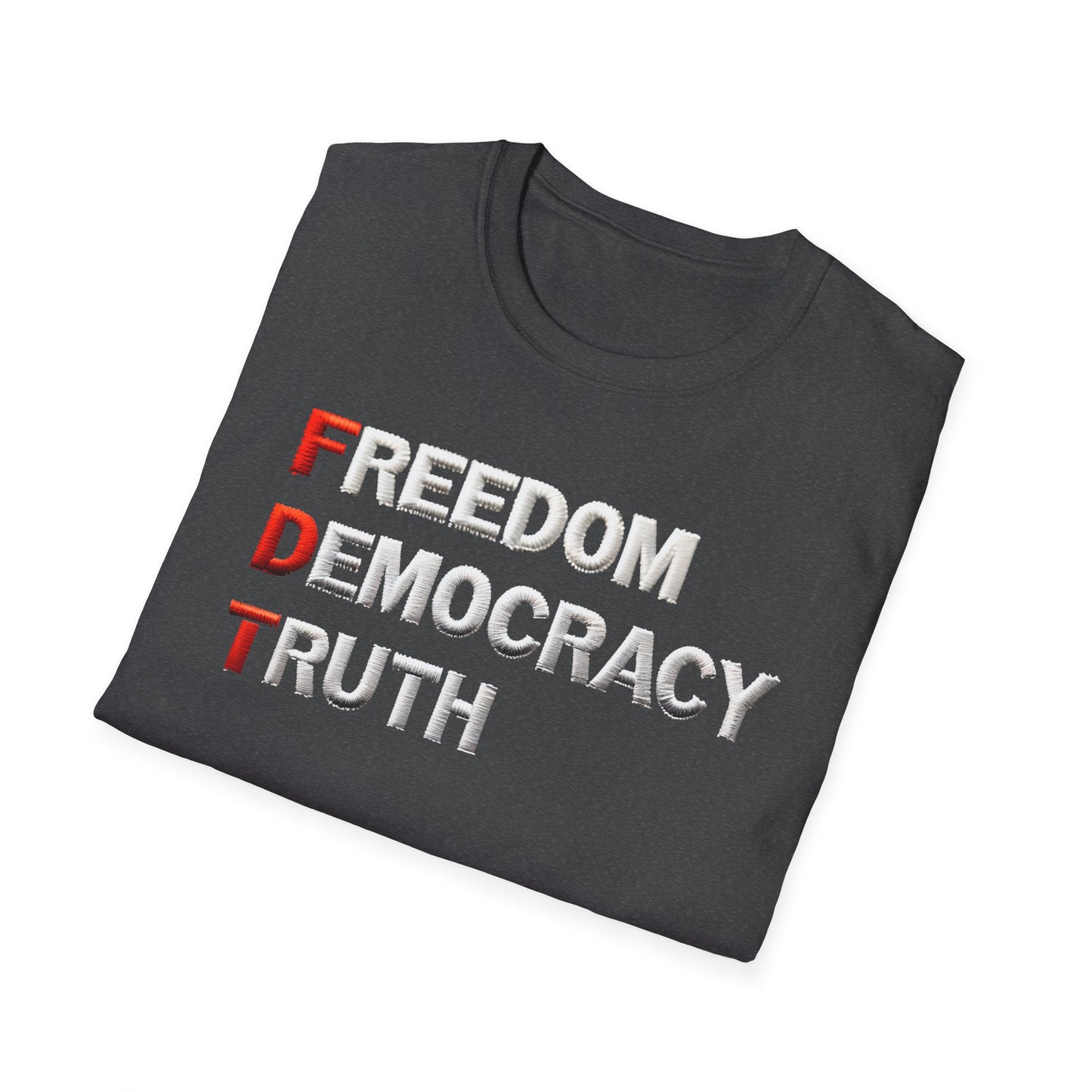 Freedom Democracy Truth FDT unisex tshirt, antitrump Tshirt, unisex fit, political protest tshirt, many colors to choose from