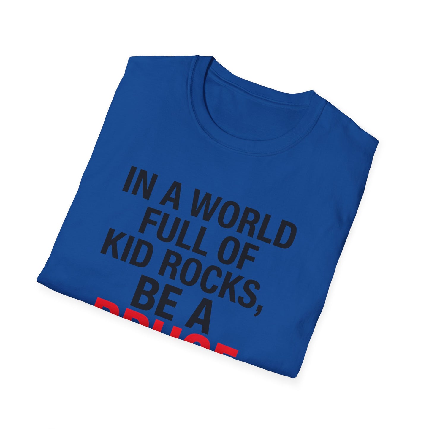 Be a Bruce Springsteen T-Shirt - Be a Bruce Springsteen, Music Lover Gift, Casual Tee, Concert Outfit, Unique Design