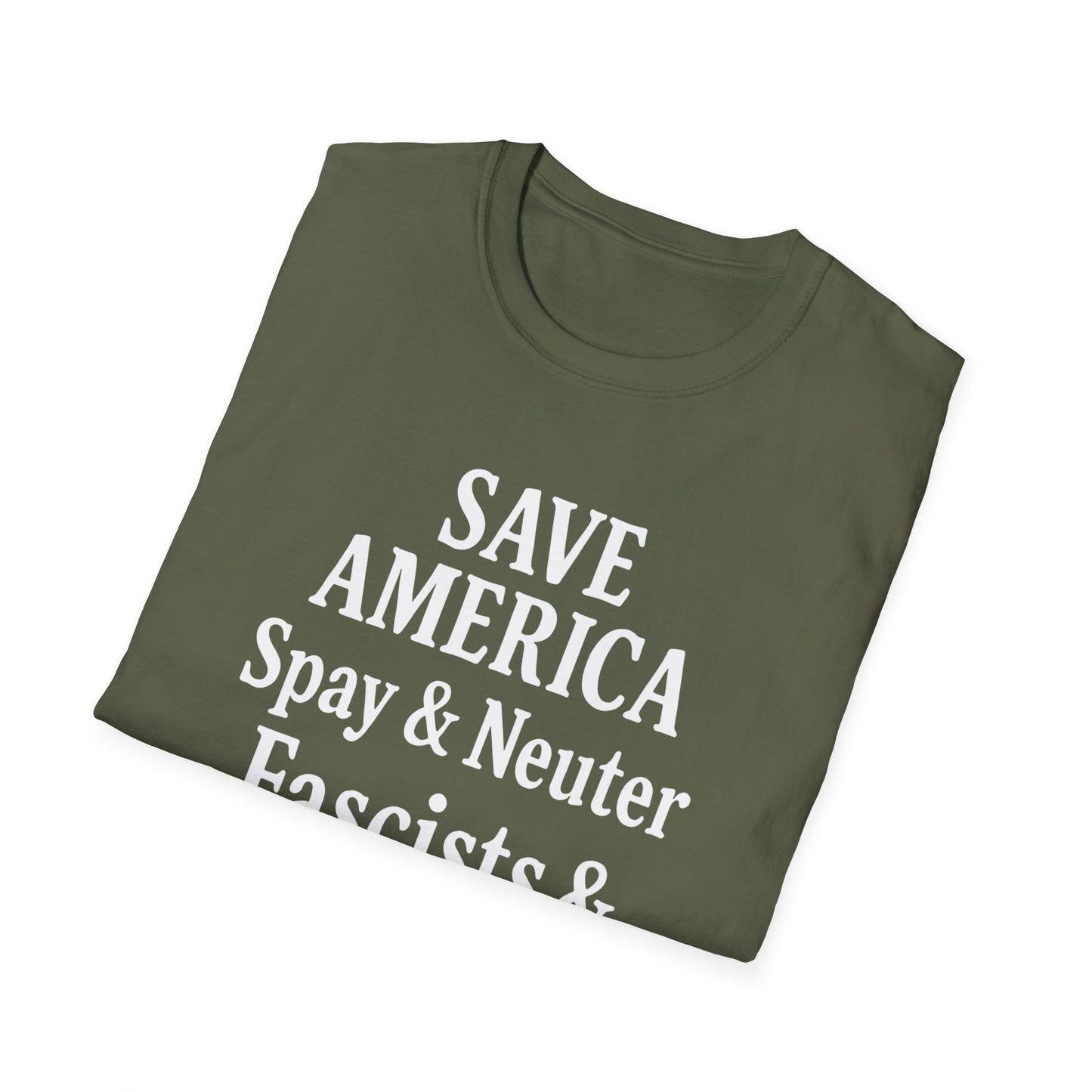Save America, Spay & Neuter Fascists and Republicans Unisex T-shirt ,Activism Apparel, Casual Wear, Gift for Advocates, Black Tee