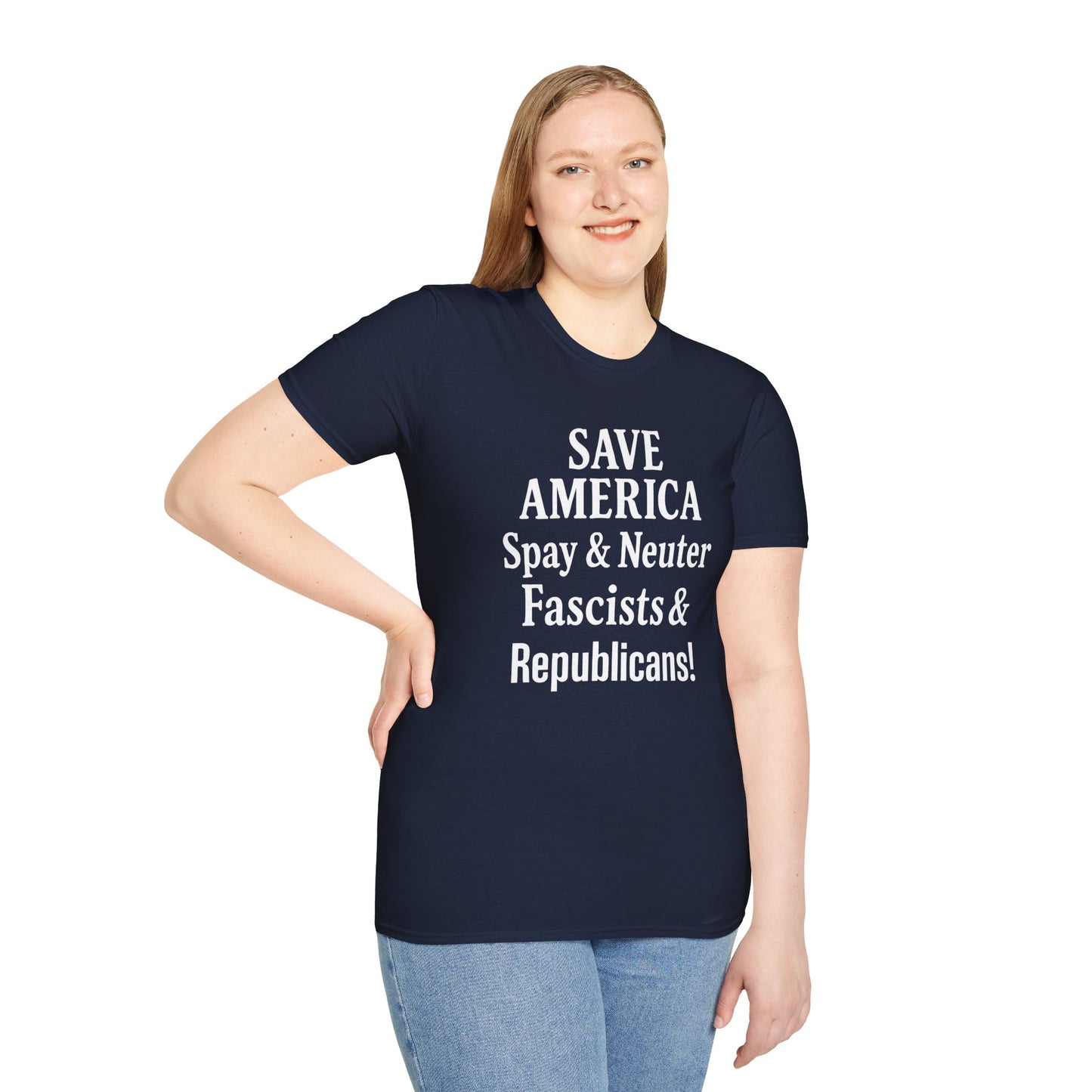 Save America, Spay & Neuter Fascists and Republicans Unisex T-shirt ,Activism Apparel, Casual Wear, Gift for Advocates, Black Tee