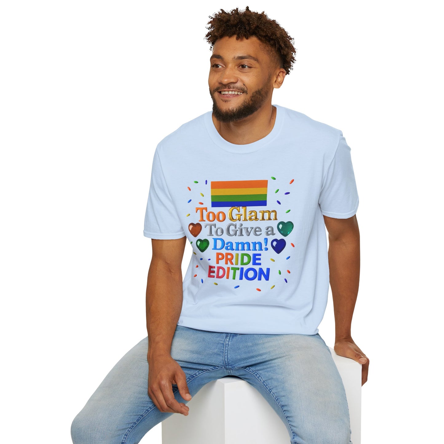 Pride Edition T-Shirt, Too Glam To Give a Damn Shirt, LGBTQ+ Pride Apparel, Unisex Tee for Pride Month, Colorful Casual Wear