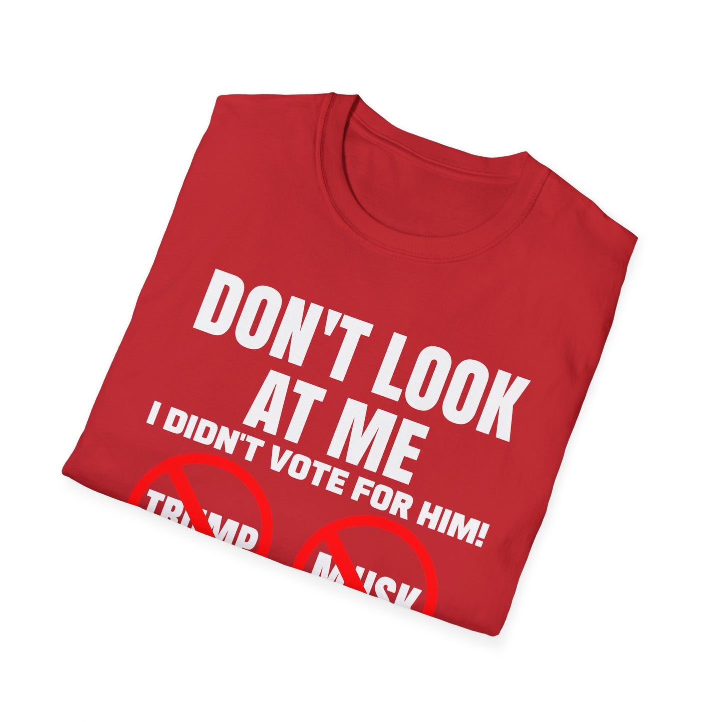Don't Look at me, I didn't Vote for Him! t-shirt, Casual Wear, Gift for Activists, Funny Quote Tee, Resistance Tee, Anti-MAGA