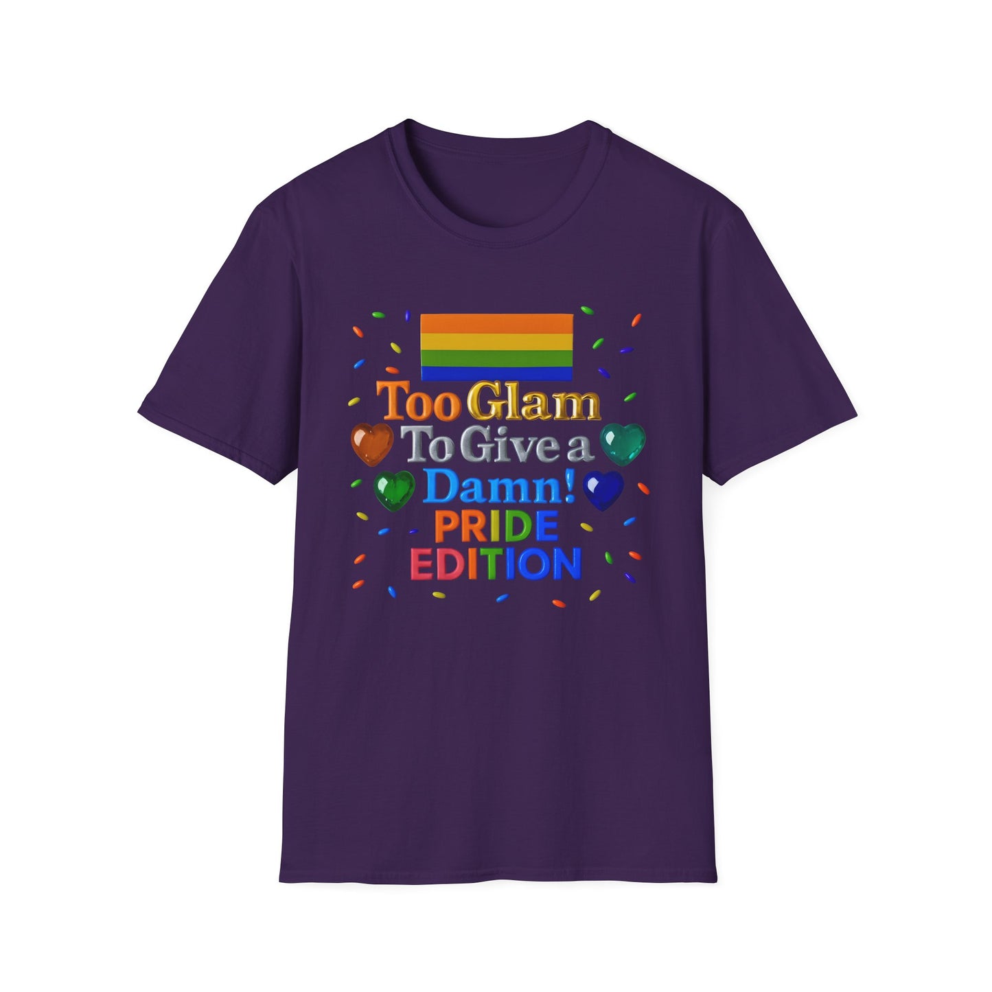 Pride Edition T-Shirt, Too Glam To Give a Damn Shirt, LGBTQ+ Pride Apparel, Unisex Tee for Pride Month, Colorful Casual Wear