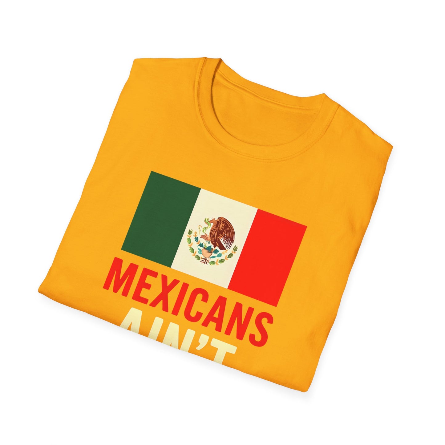 Chinga Tu Maga back Mexicans Ain't Going Anywhere t-shirt, Great Gift for Holidays, MagaHumor, Anti maga shirt, anti trump