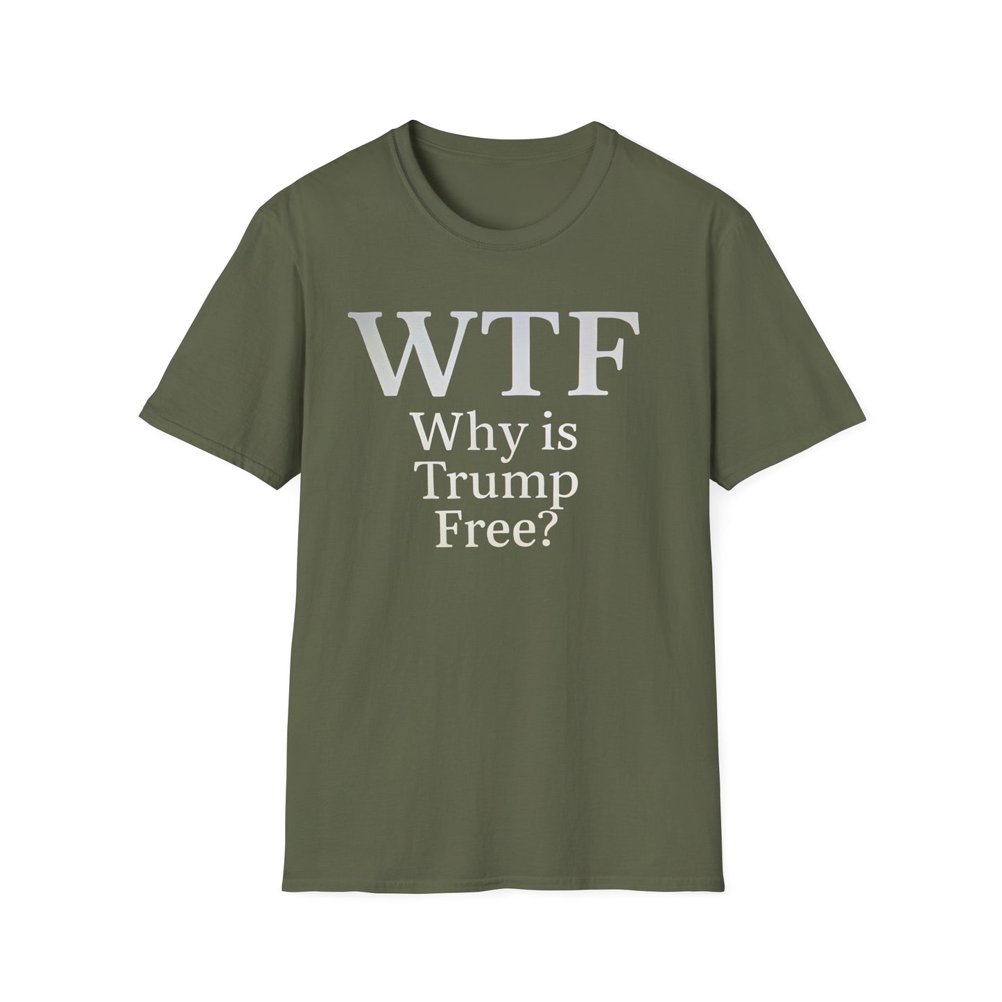 WTF Why's Trump Free Political Statement T-Shirt, Funny Political Humor, Unisex Tee, Protest Wear, Gift for Activists, Social Commentary Shirt