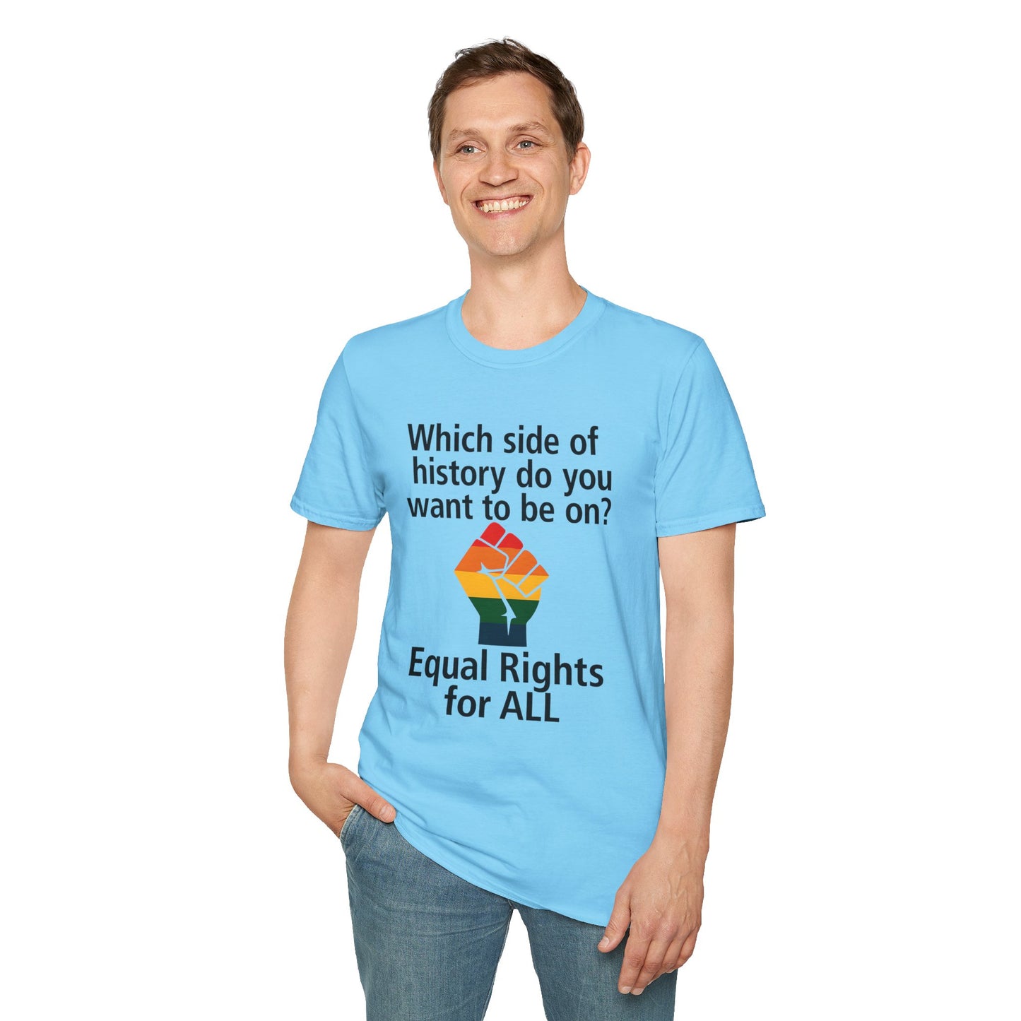 Equal Rights for All - What side of history do you want to be on? unisex T-shirt, Political Tee, Voter's Shirt, Casual Wear