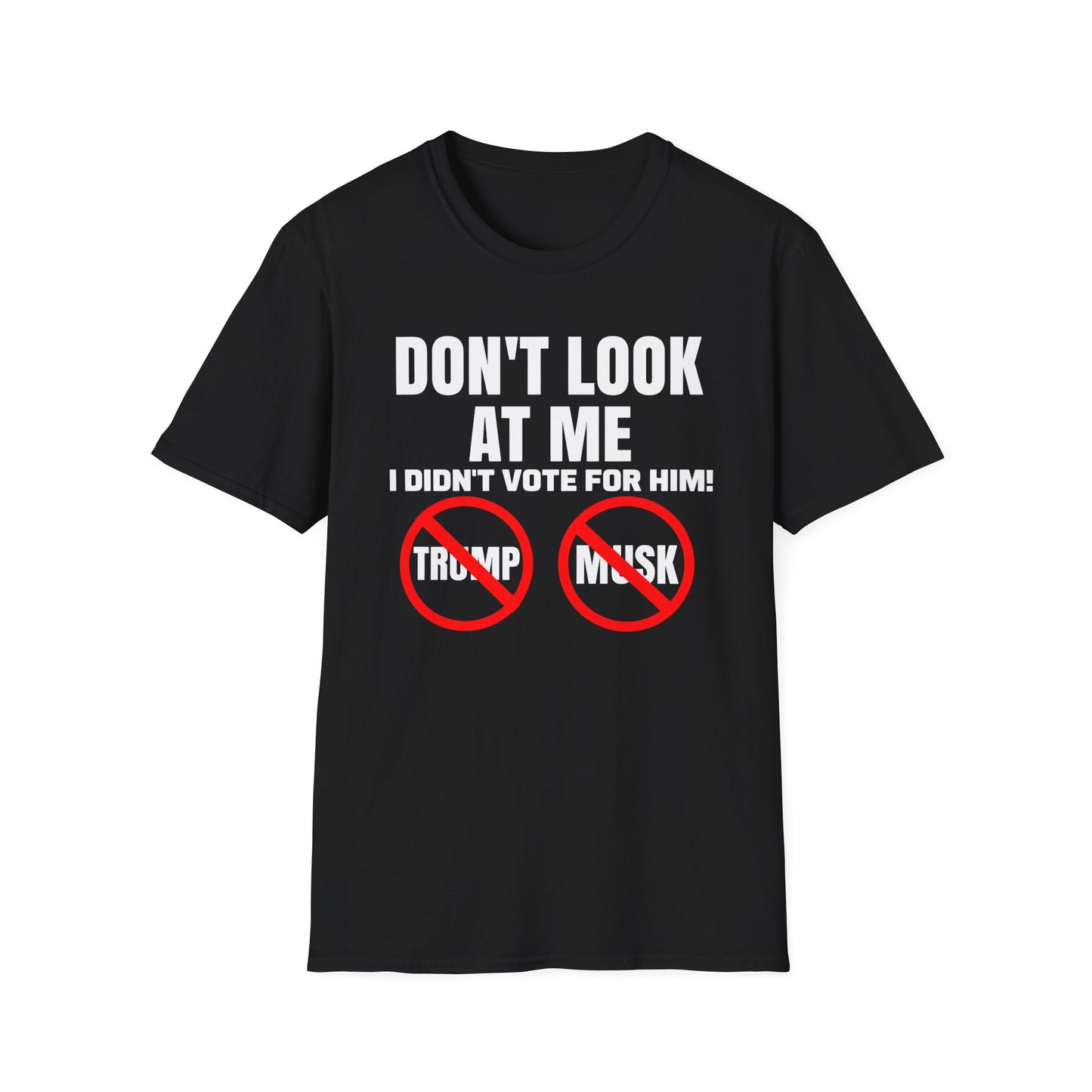 Don't Look at me, I didn't Vote for Him! t-shirt, Casual Wear, Gift for Activists, Funny Quote Tee, Resistance Tee, Anti-MAGA