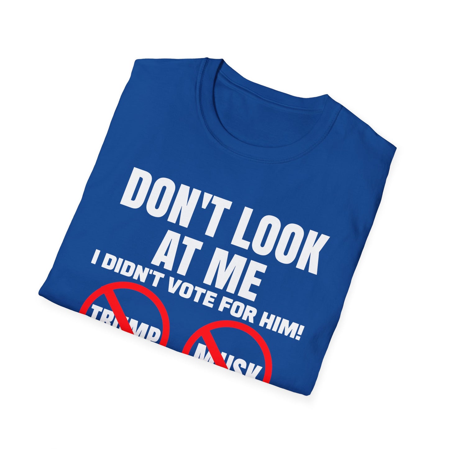 Don't Look at me, I didn't Vote for Him! t-shirt, Casual Wear, Gift for Activists, Funny Quote Tee, Resistance Tee, Anti-MAGA