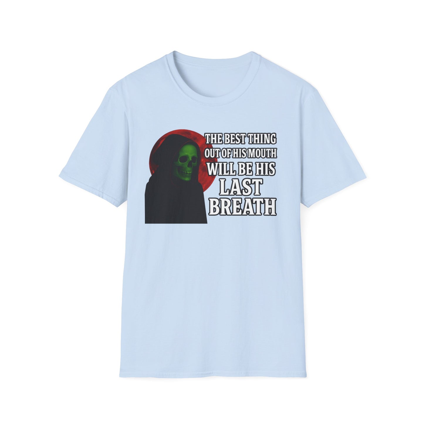 The Best Thing Out Of His Mouth Will Be His Last Breath Grim Reaper T-Shirt, Funny Halloween Shirt, Unisex Graphic Tee, Casual Wear, Gift for Friends, Spooky Humor Apparel